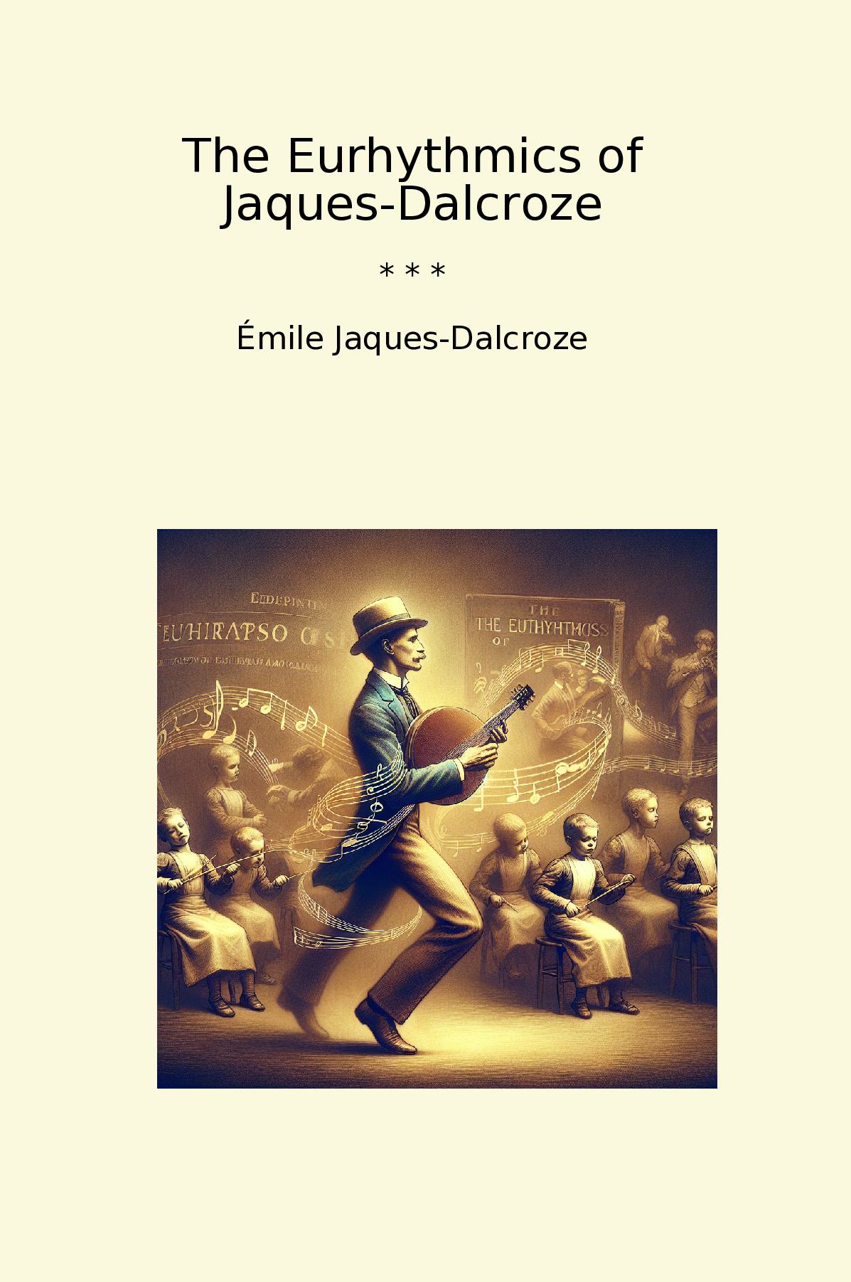 The Eurhythmics of Jaques-Dalcroze