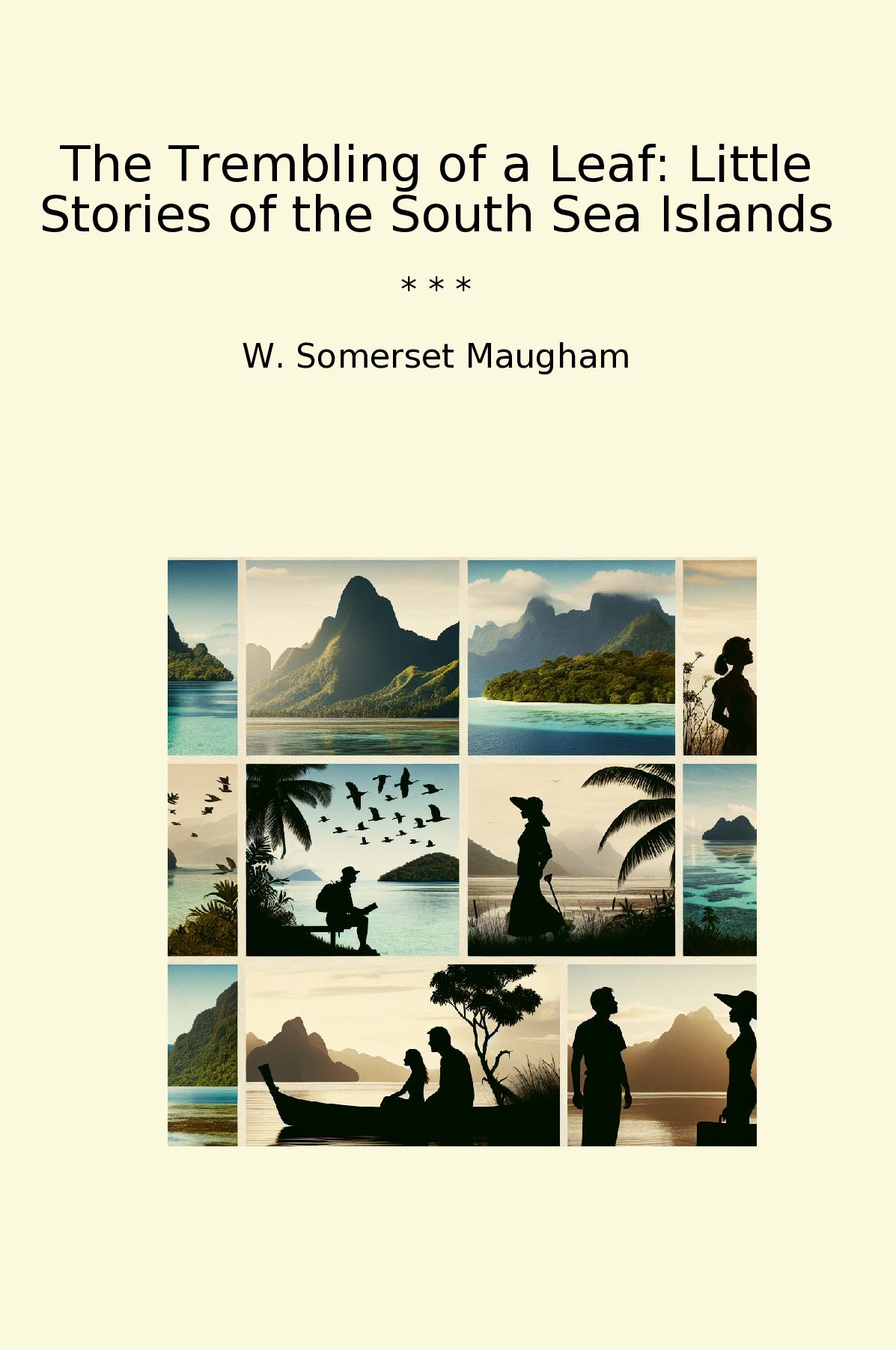 The Trembling of a Leaf: Little Stories of the South Sea Islands