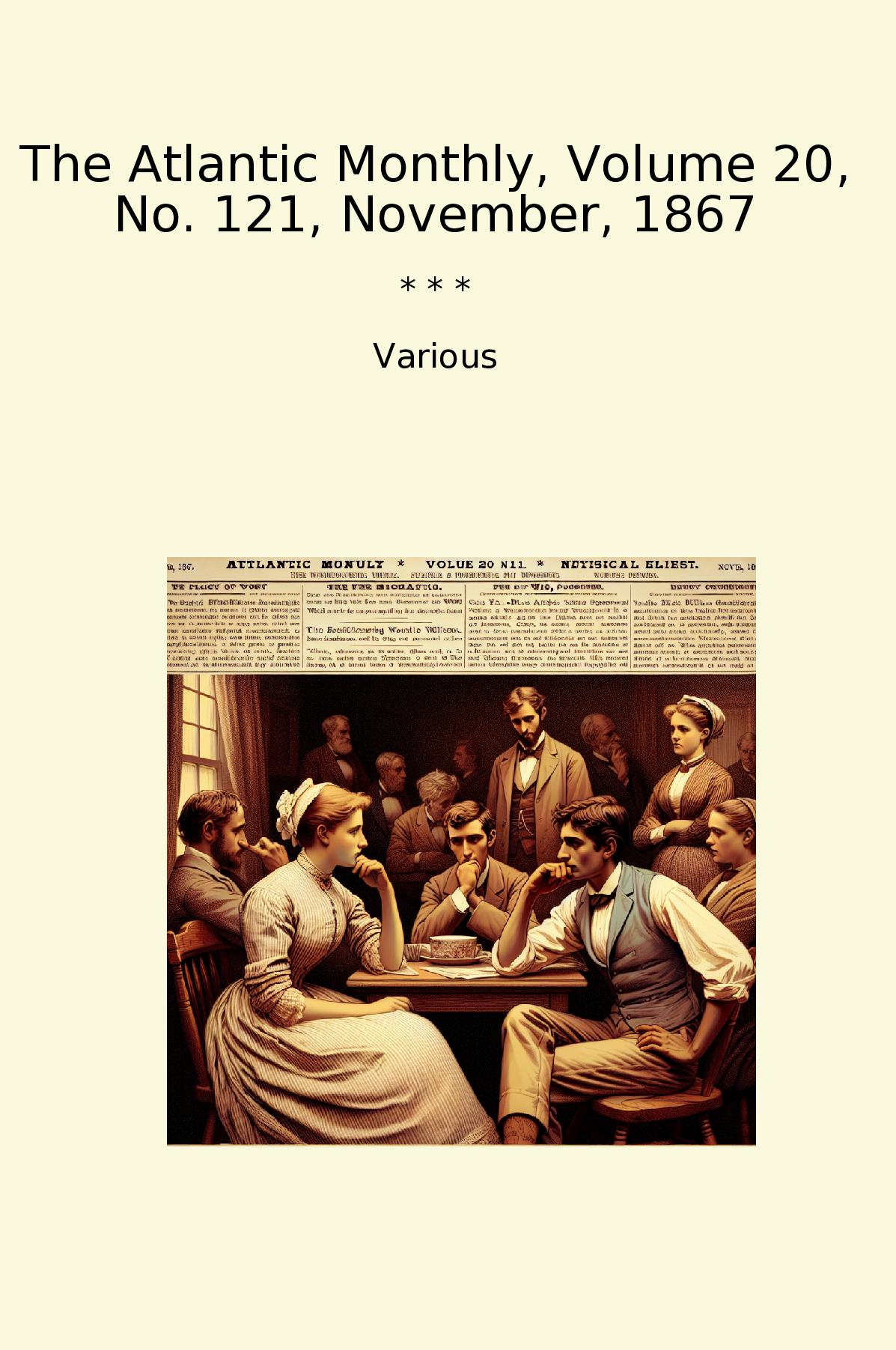 The Atlantic Monthly, Volume 20, No. 121, November, 1867