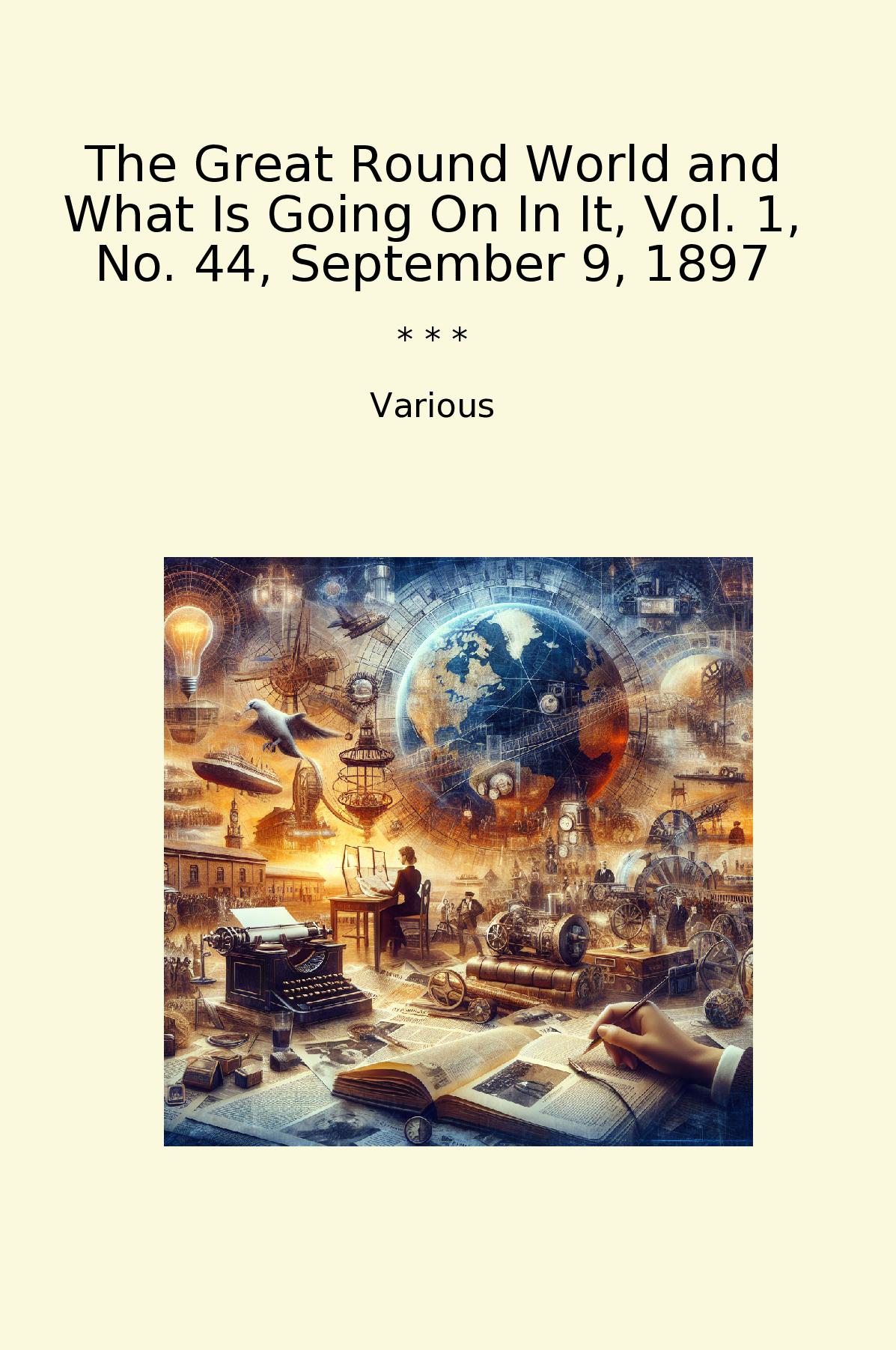 The Great Round World and What Is Going On In It, Vol. 1, No. 44, September 9, 1897