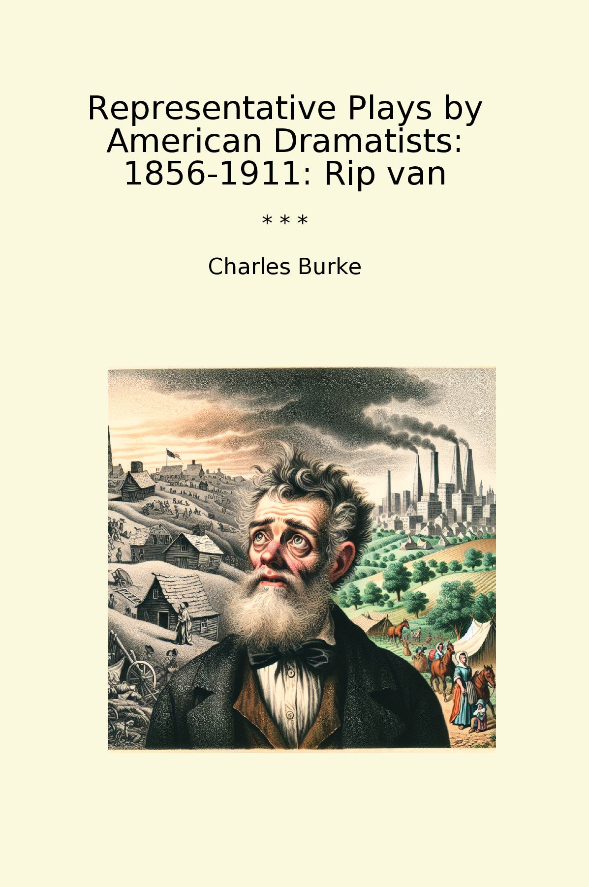 Representative Plays by American Dramatists: 1856-1911: Rip van