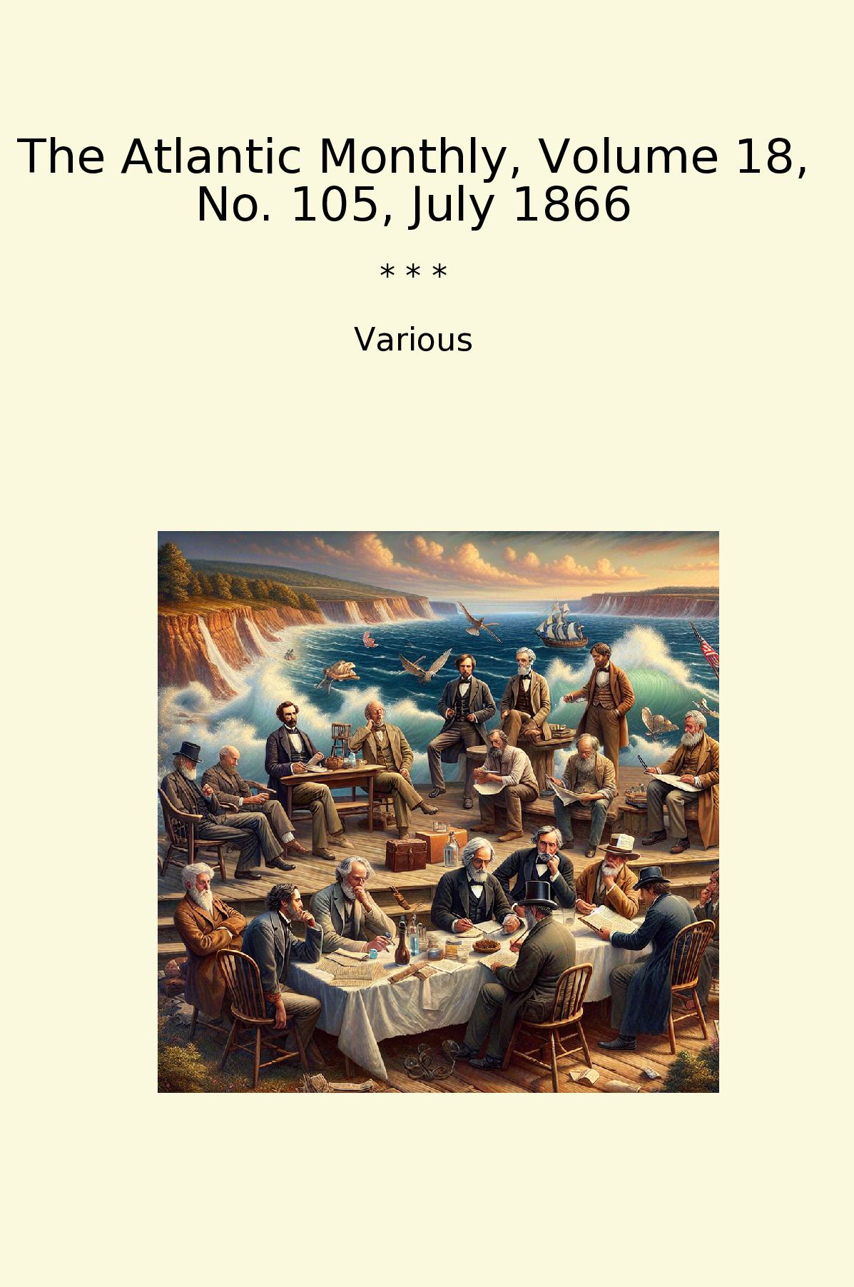 The Atlantic Monthly, Volume 18, No. 105, July 1866
