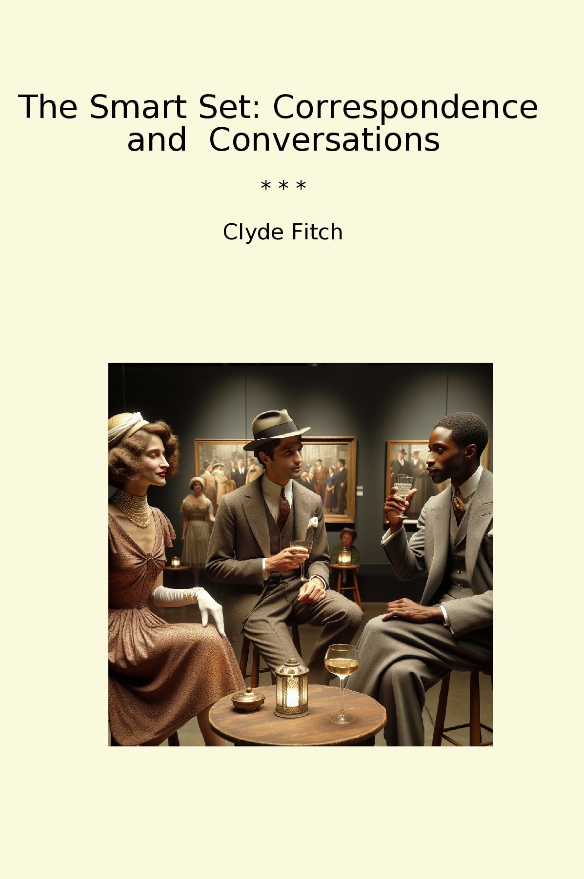 The Smart Set: Correspondence  and  Conversations