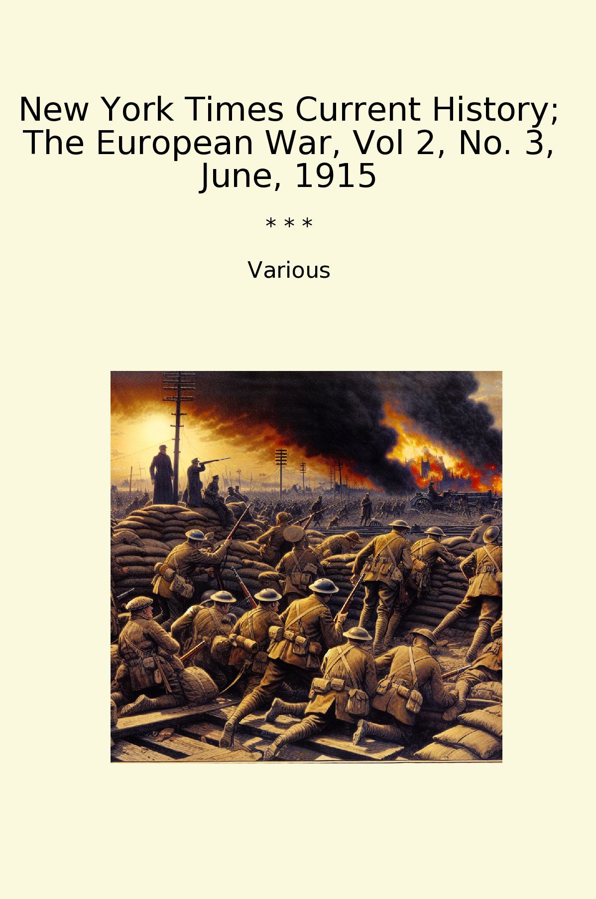 New York Times Current History; The European War, Vol 2, No. 3, June, 1915