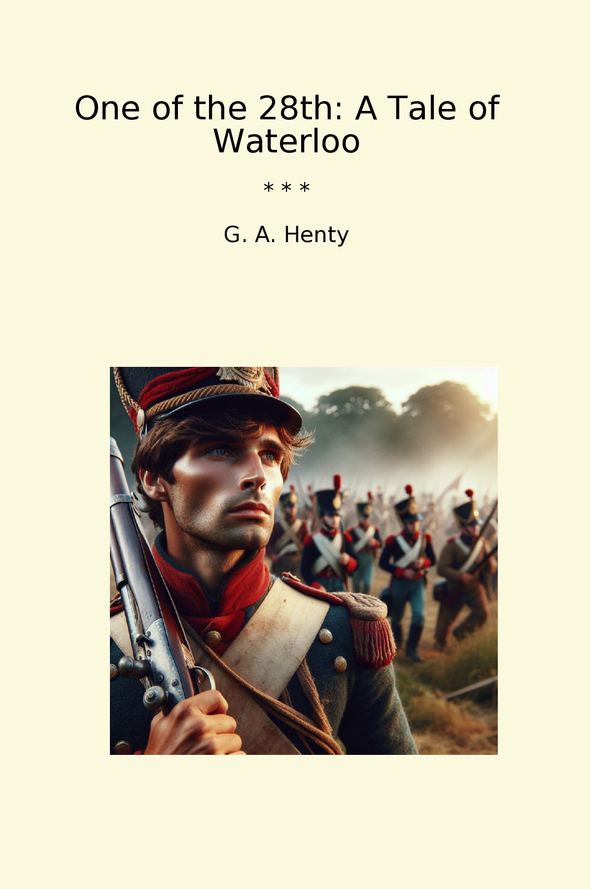 One of the 28th: A Tale of Waterloo