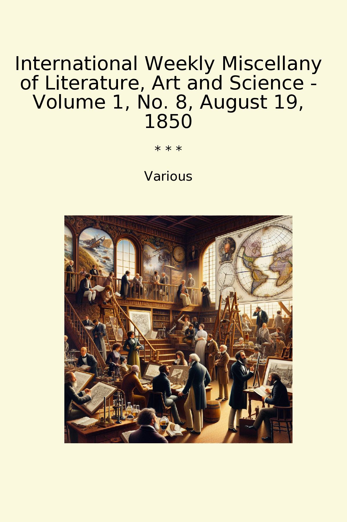 International Weekly Miscellany of Literature, Art and Science - Volume 1, No. 8, August 19, 1850