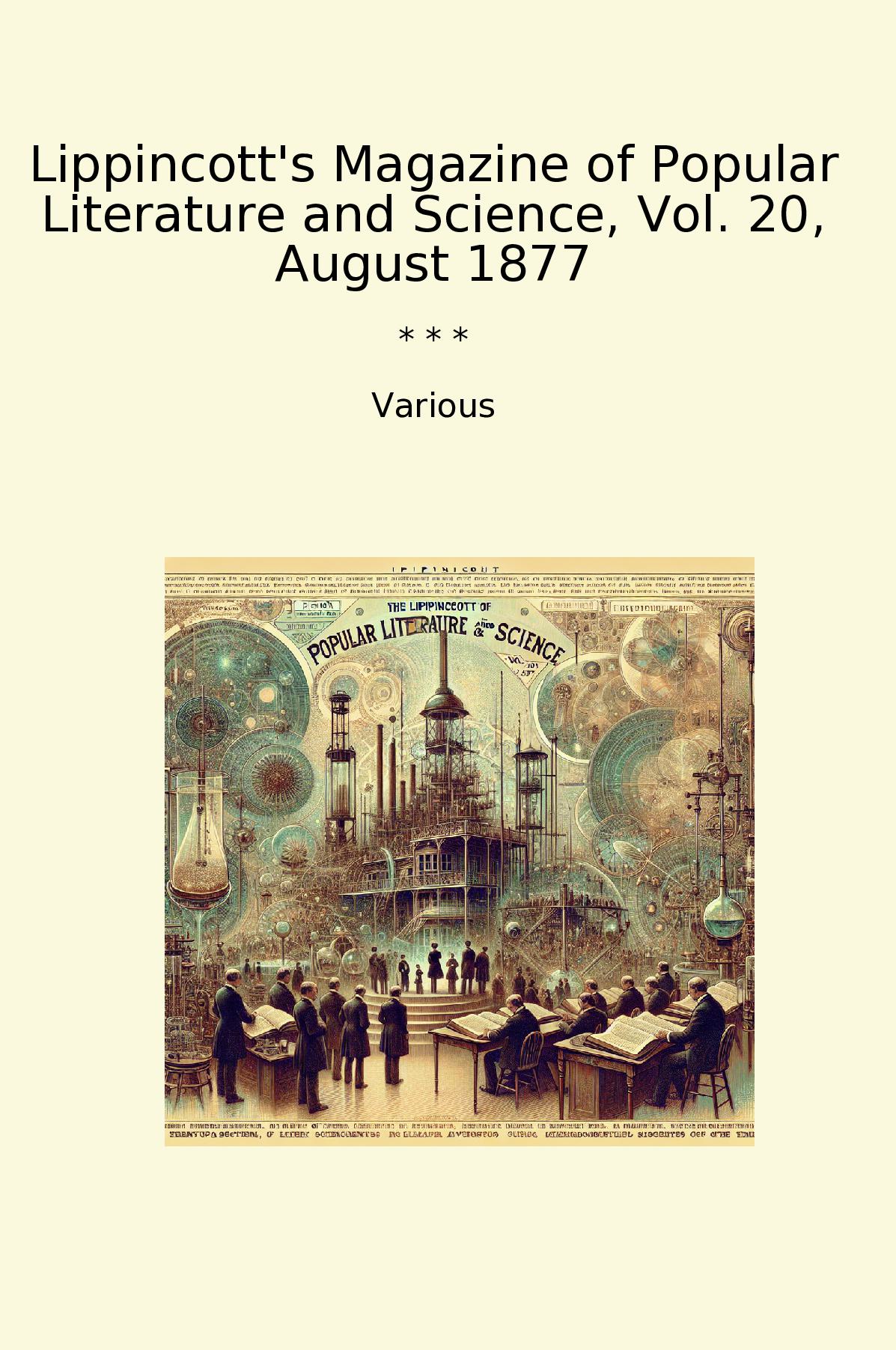 Lippincott's Magazine of Popular Literature and Science, Vol. 20, August 1877