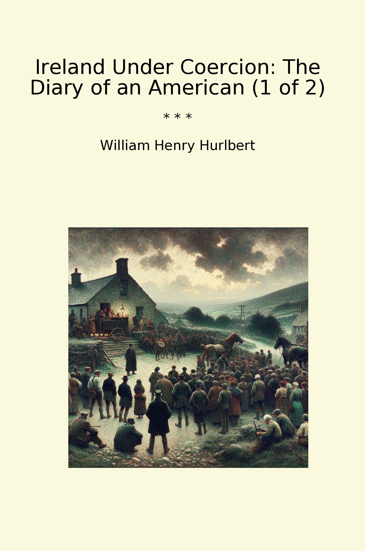 Ireland Under Coercion: The Diary of an American (1 of 2)