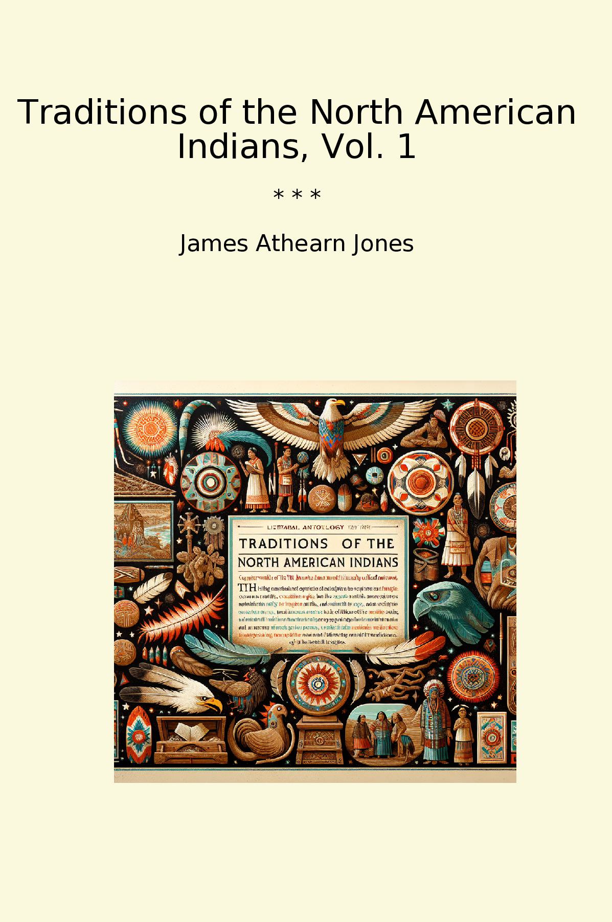Traditions of the North American Indians, Vol. 1