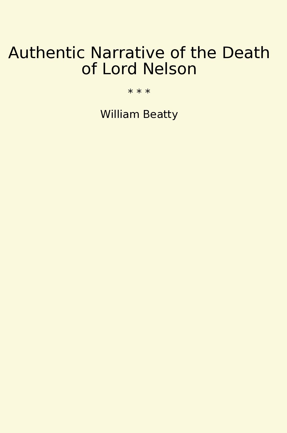 Authentic Narrative of the Death of Lord Nelson