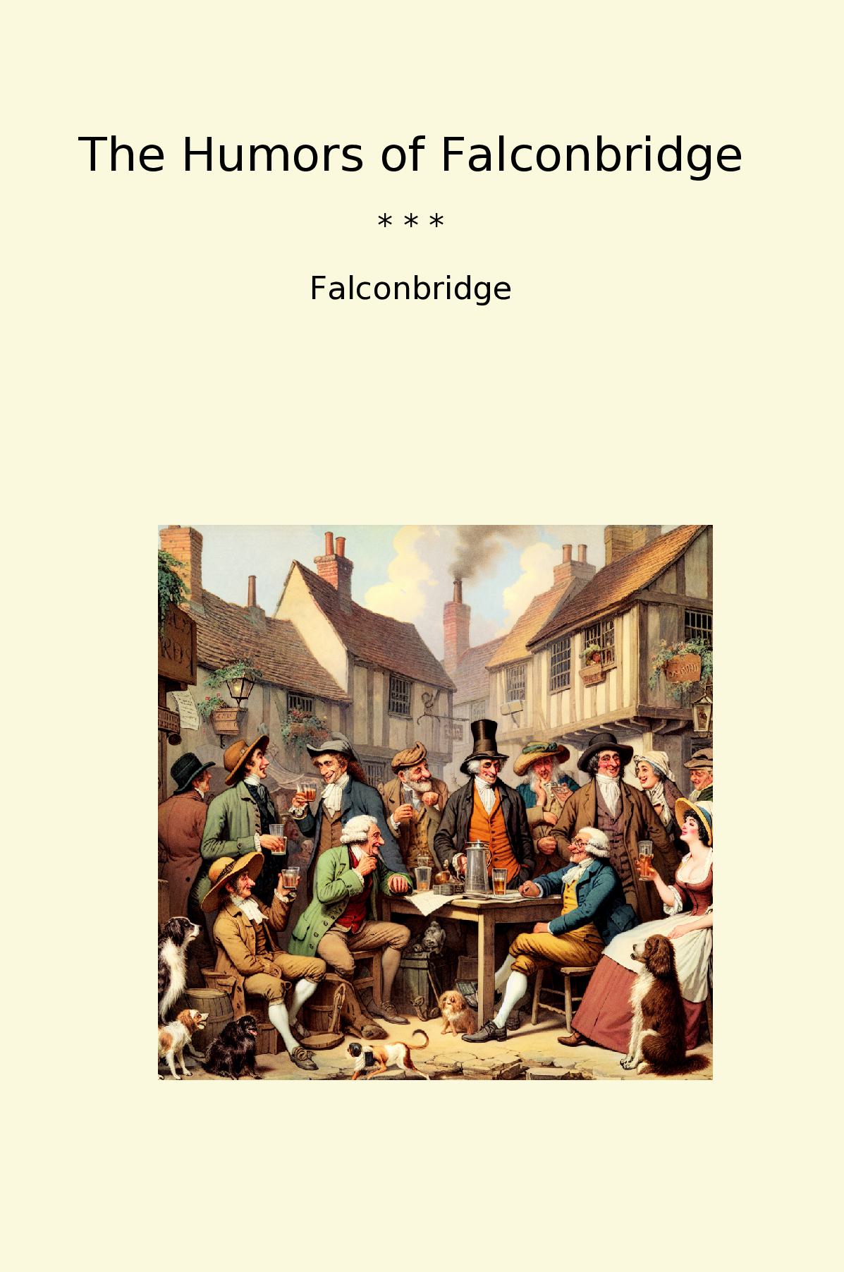 The Humors of Falconbridge
