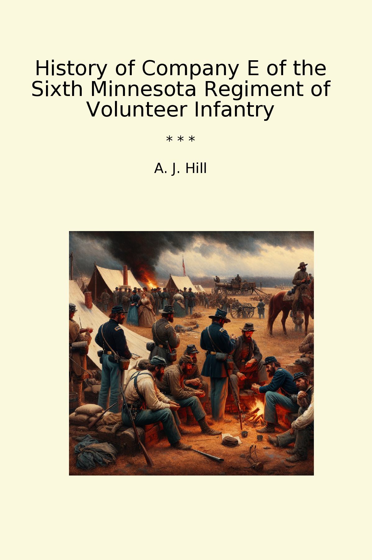 History of Company E of the Sixth Minnesota Regiment of Volunteer Infantry