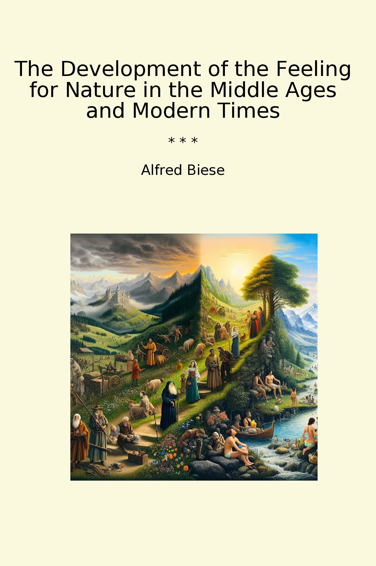 The Development of the Feeling for Nature in the Middle Ages and Modern Times