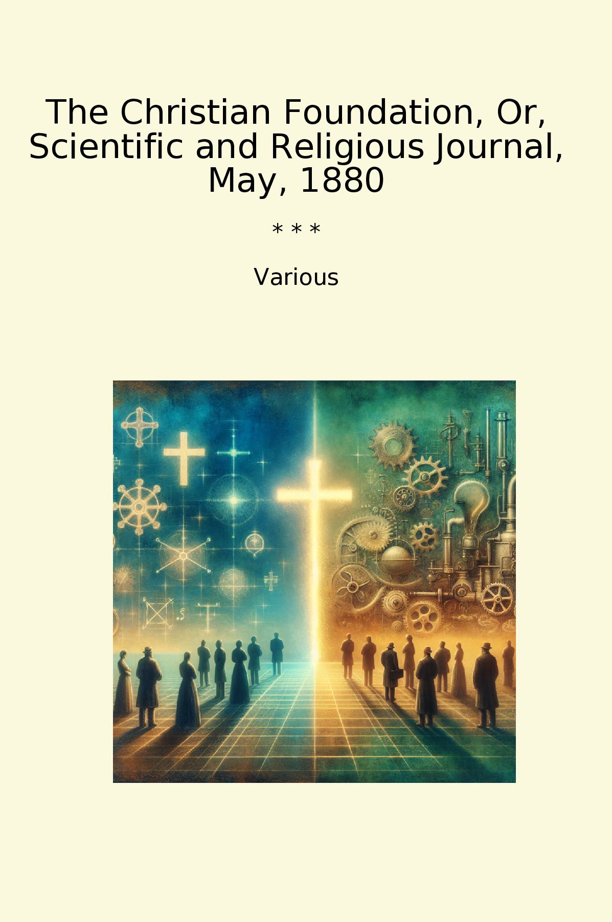 The Christian Foundation, Or, Scientific and Religious Journal, May, 1880