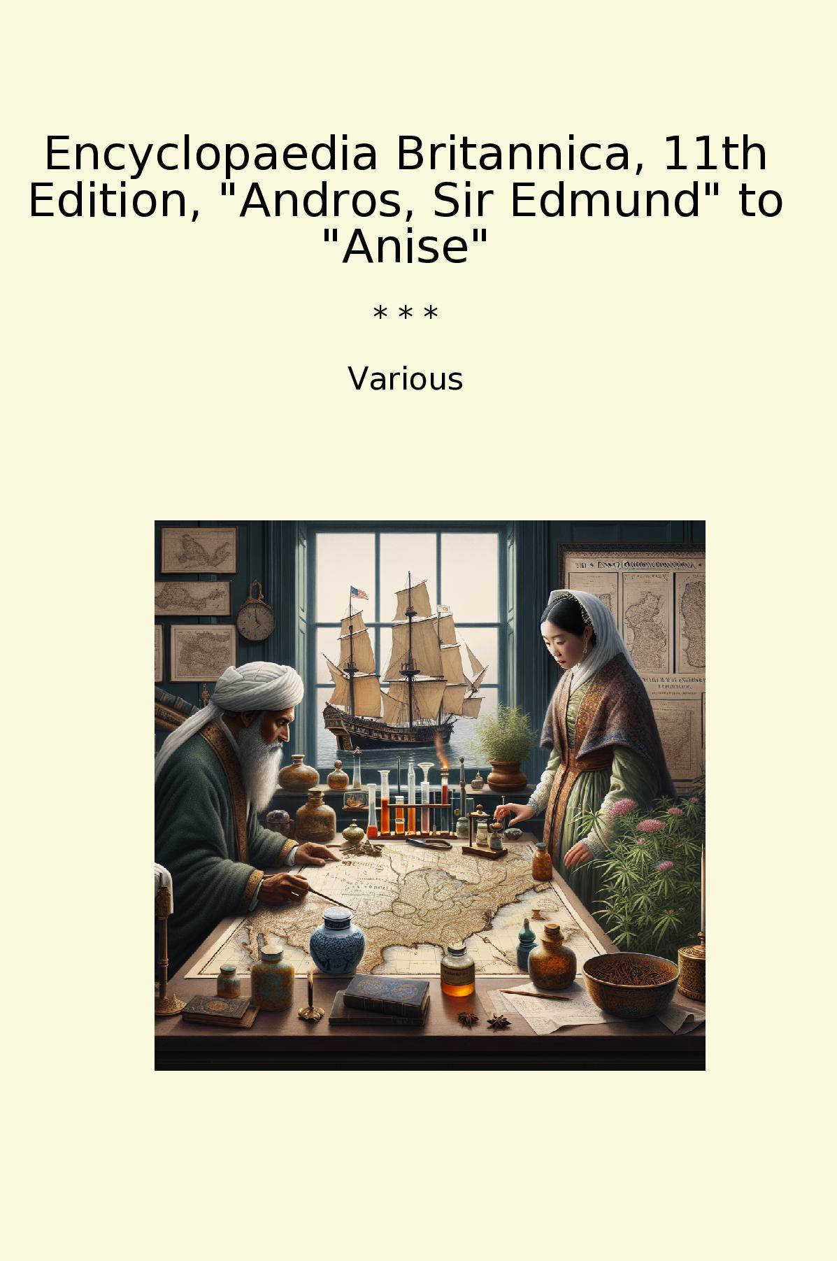 Encyclopaedia Britannica, 11th Edition, "Andros, Sir Edmund" to "Anise"