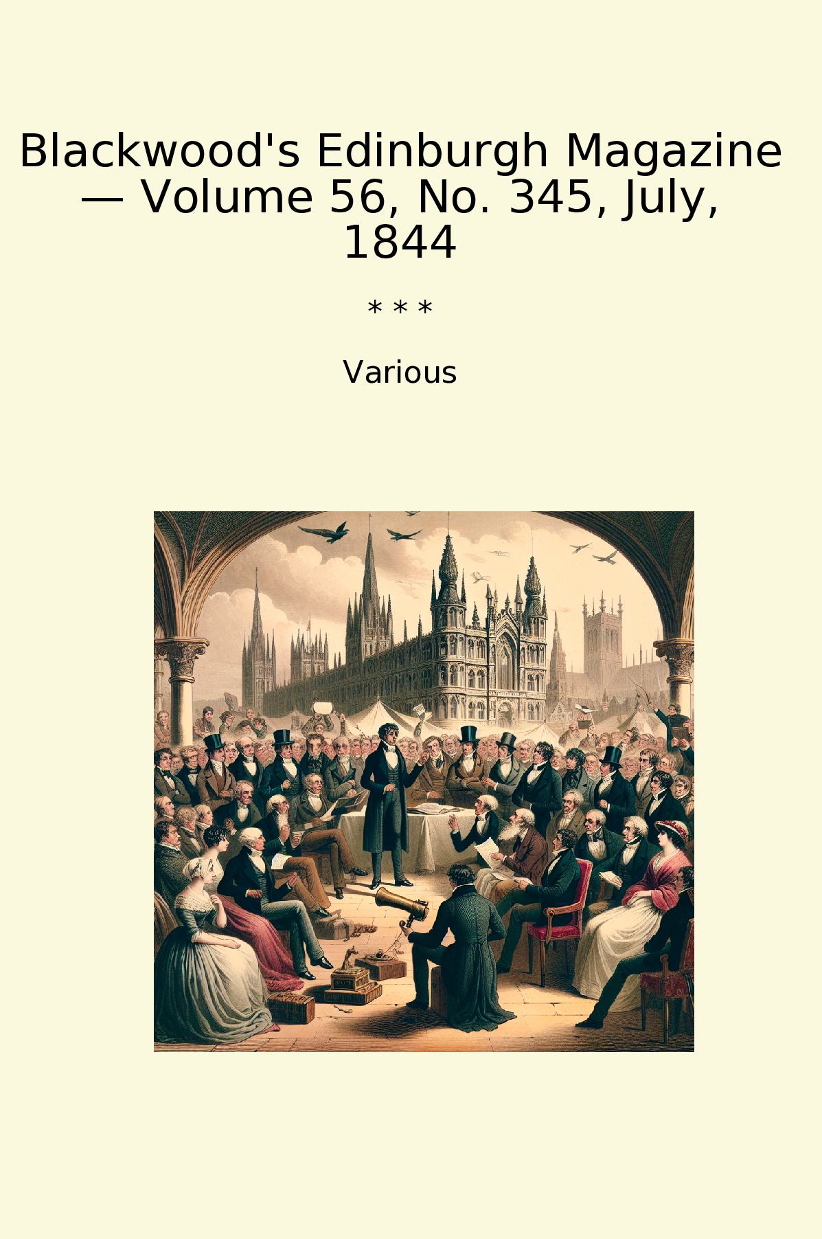 Blackwood's Edinburgh Magazine — Volume 56, No. 345, July, 1844
