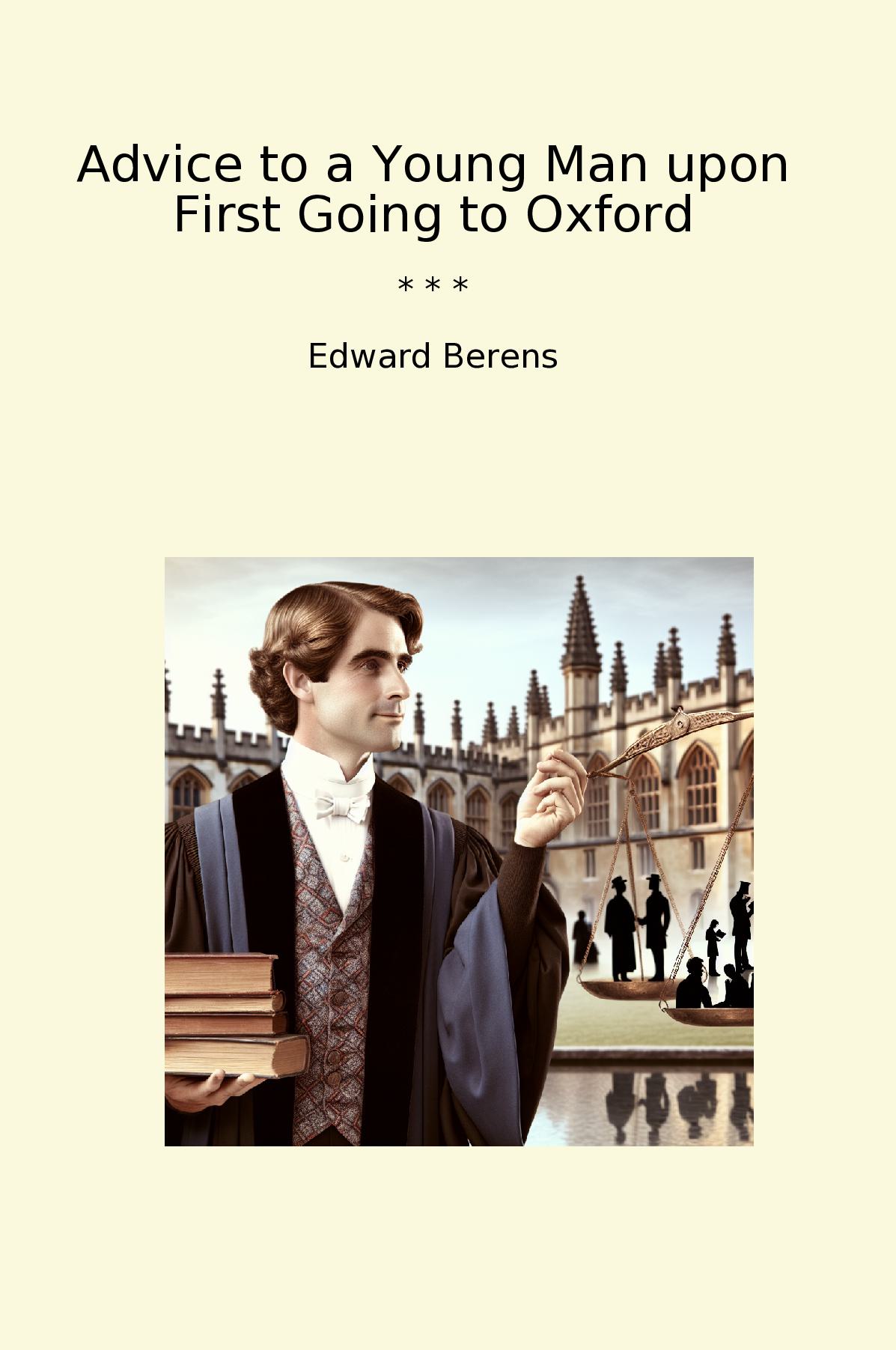 Advice to a Young Man upon First Going to Oxford