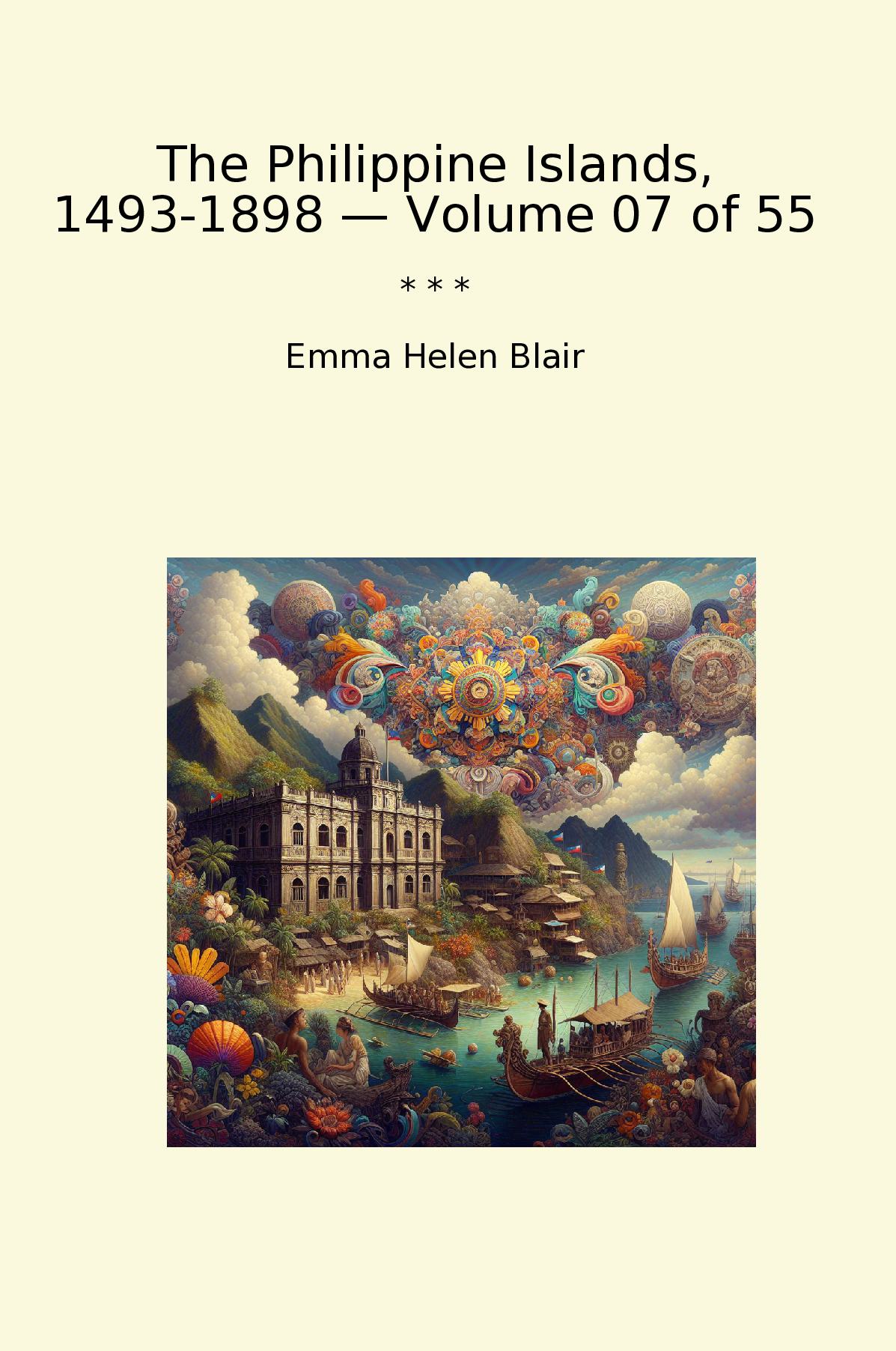 The Philippine Islands, 1493-1898 — Volume 07 of 55