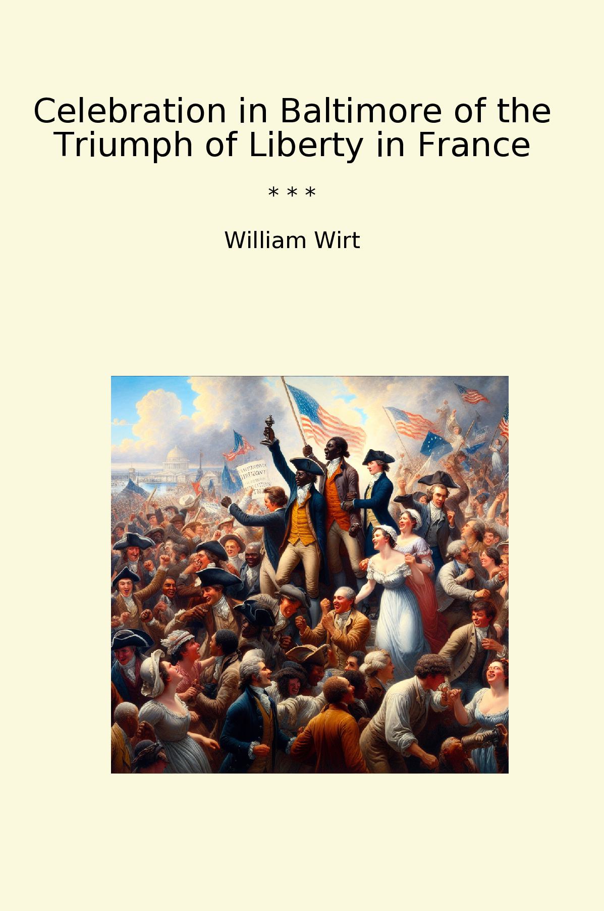 Celebration in Baltimore of the Triumph of Liberty in France