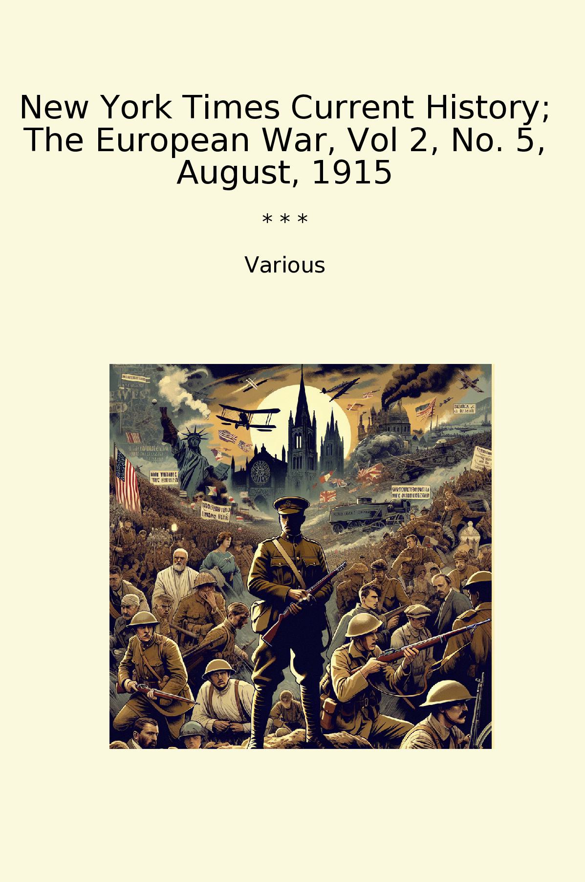 New York Times Current History; The European War, Vol 2, No. 5, August, 1915