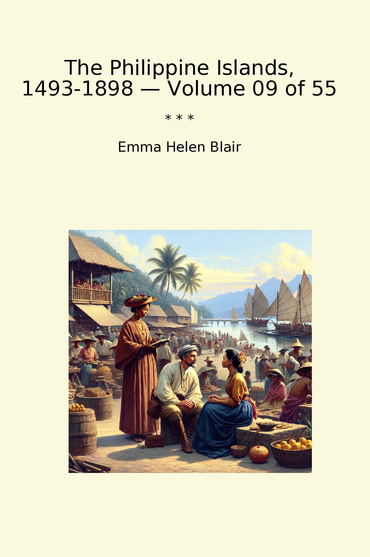 The Philippine Islands, 1493-1898 — Volume 09 of 55
