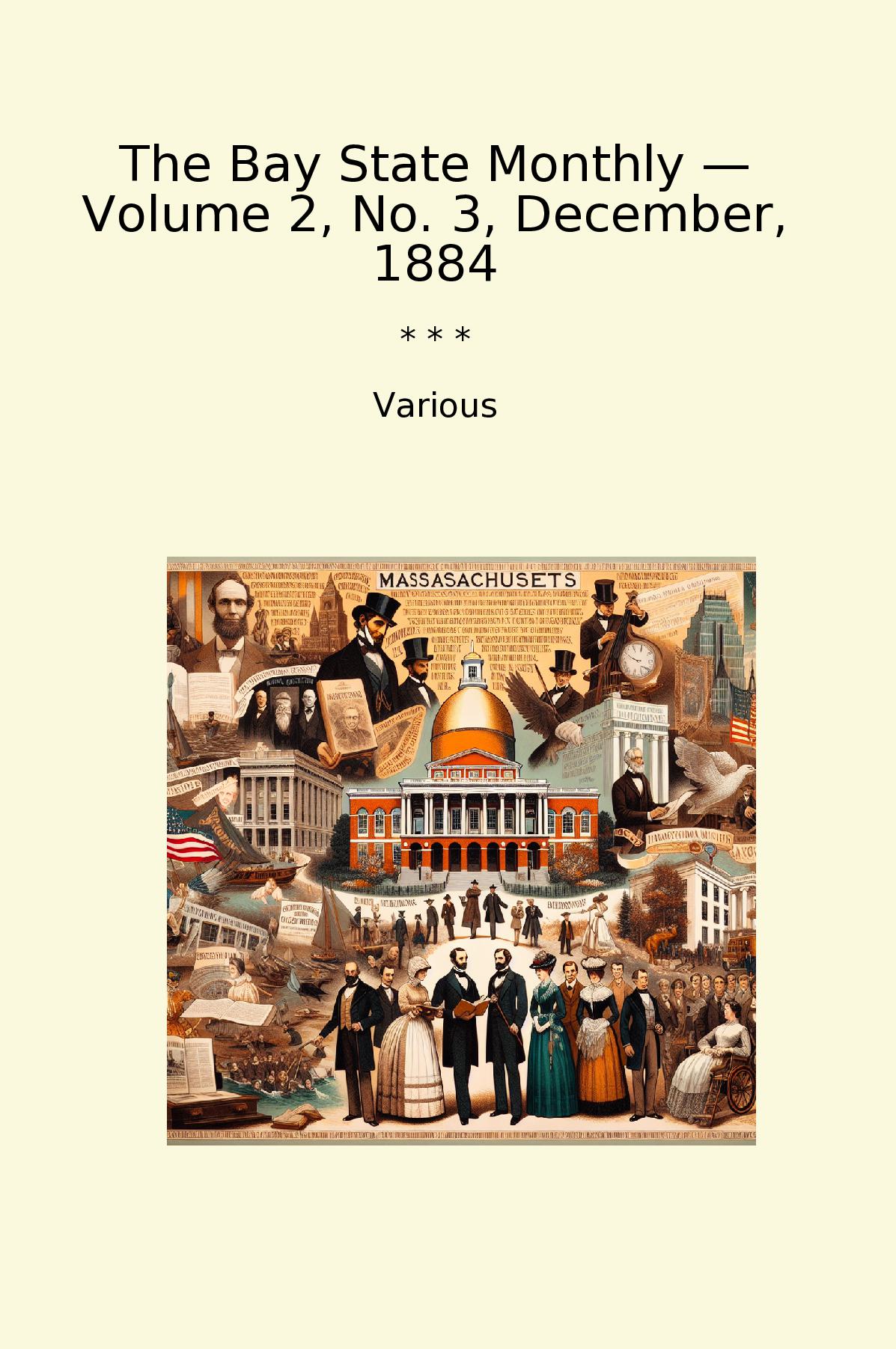 The Bay State Monthly — Volume 2, No. 3, December, 1884