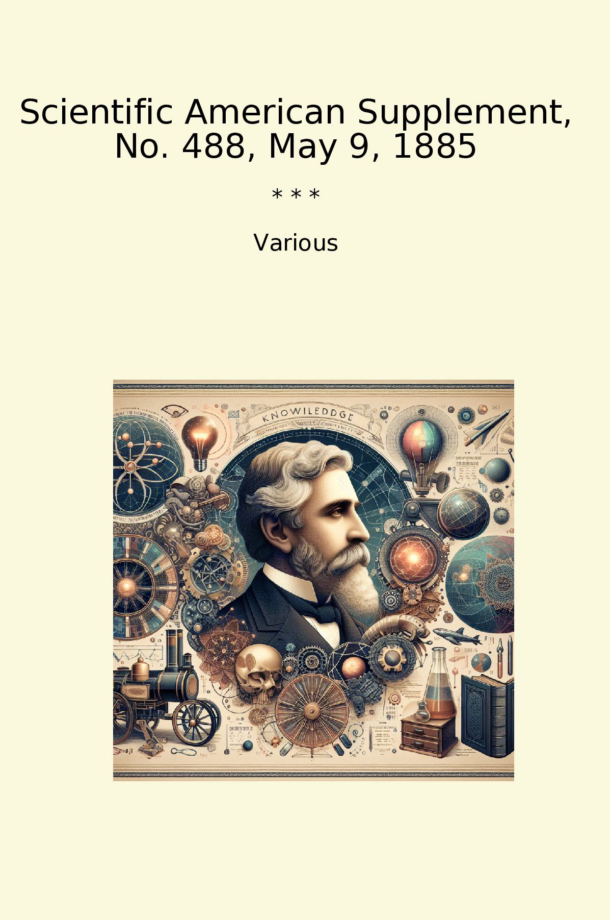 Scientific American Supplement, No. 488, May 9, 1885