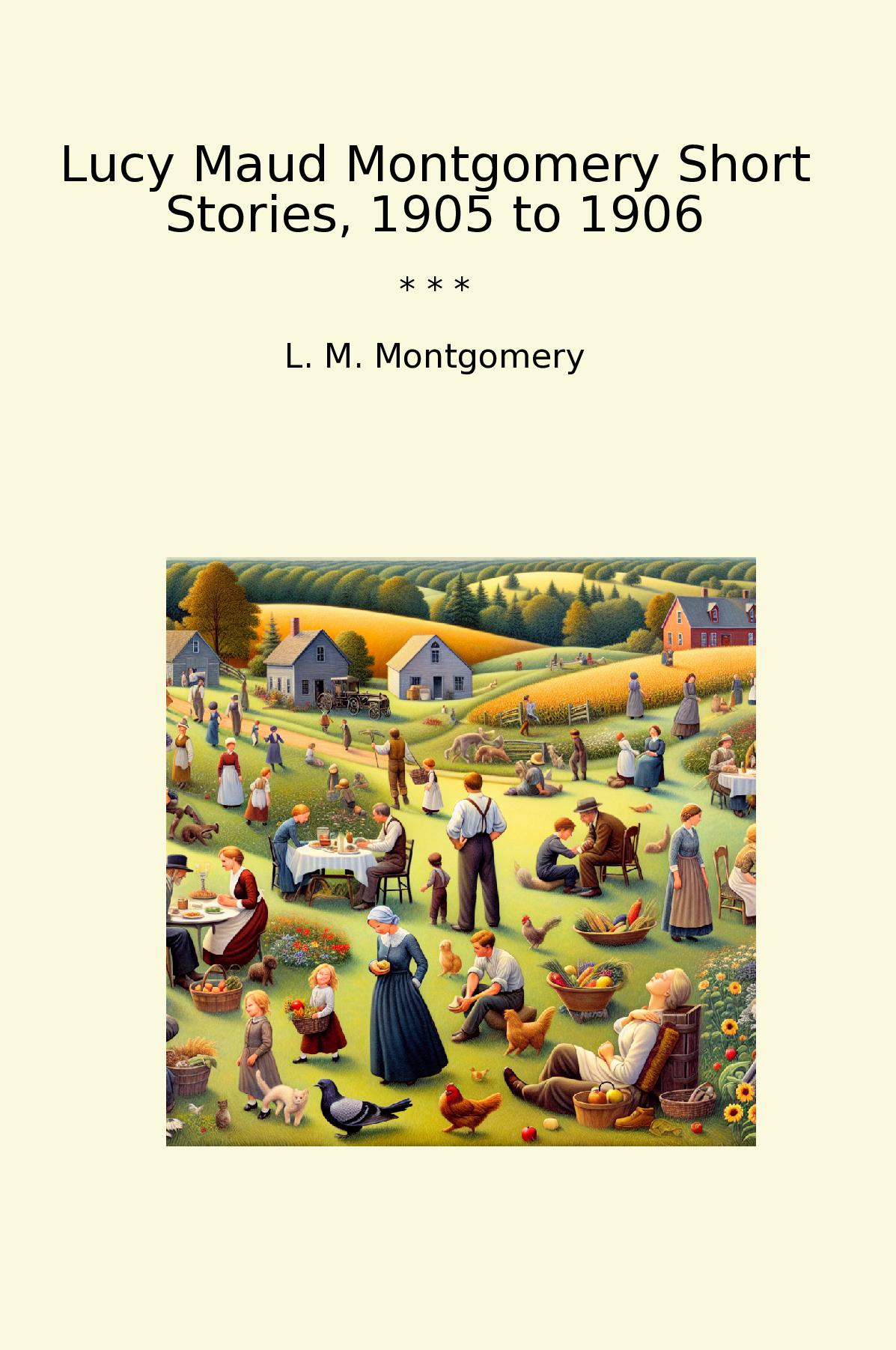 Lucy Maud Montgomery Short Stories, 1905 to 1906