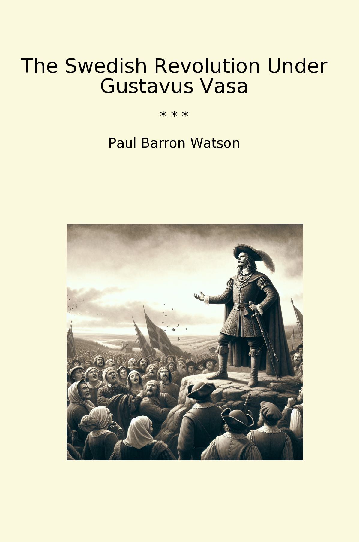 The Swedish Revolution Under Gustavus Vasa