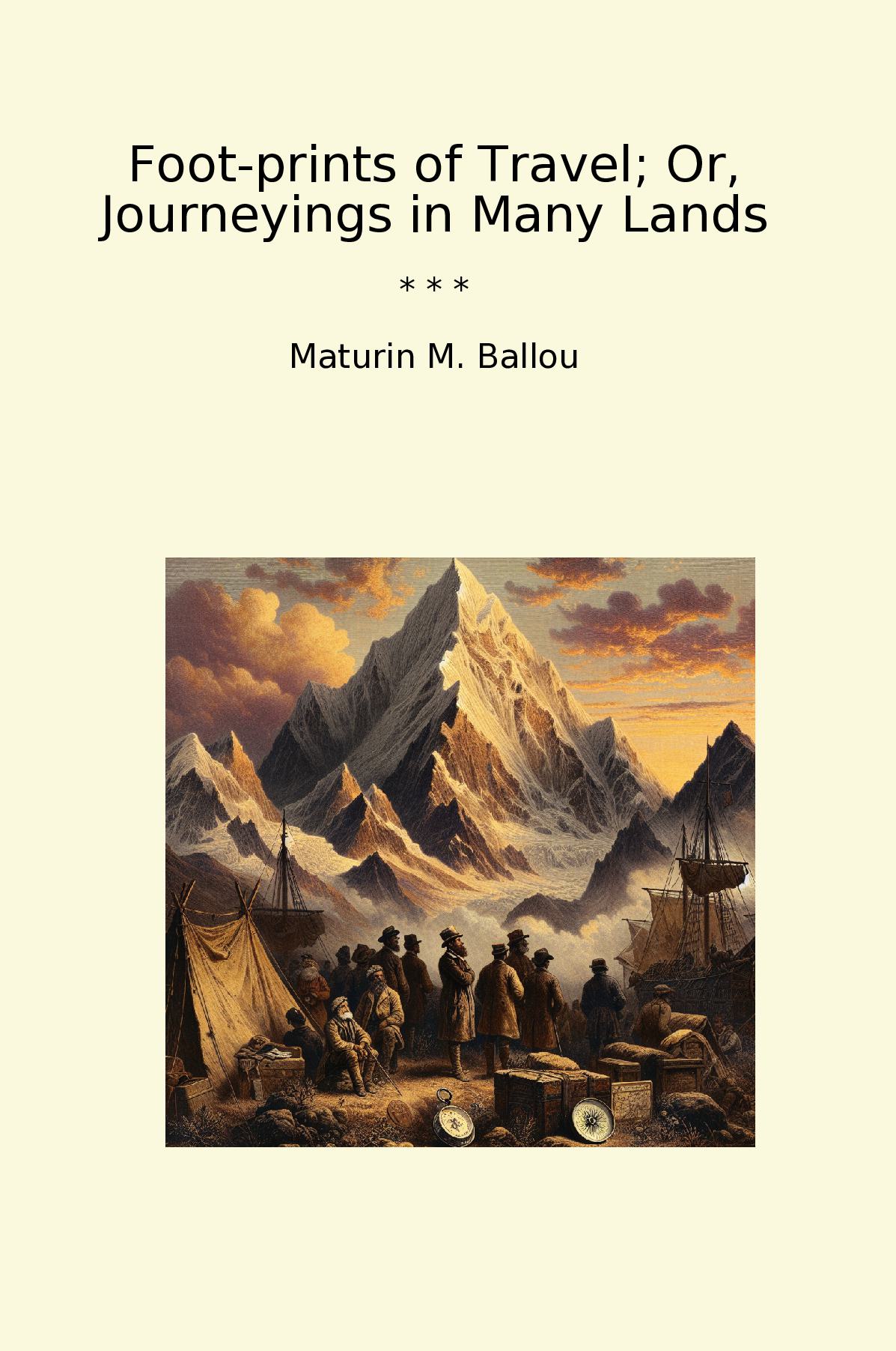 Foot-prints of Travel; Or, Journeyings in Many Lands