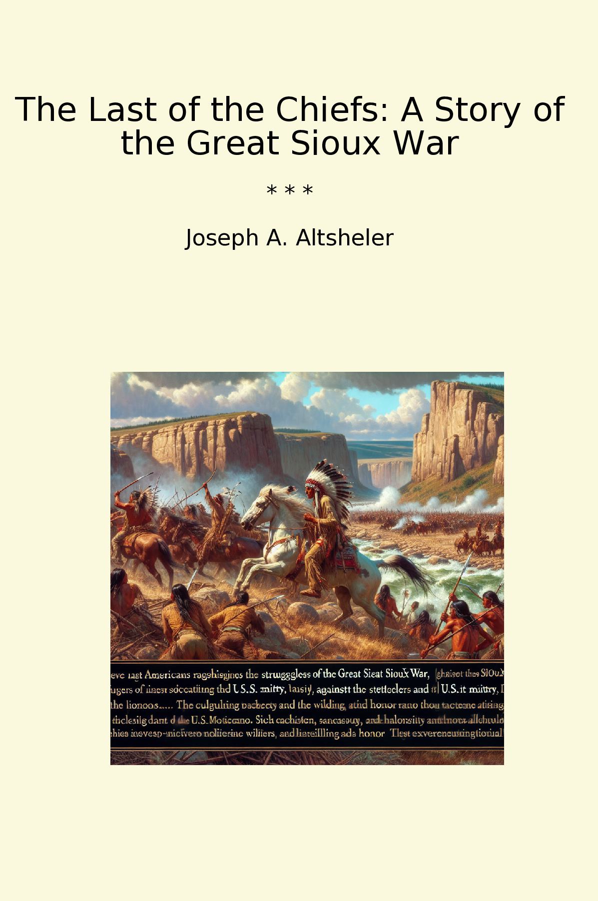 The Last of the Chiefs: A Story of the Great Sioux War