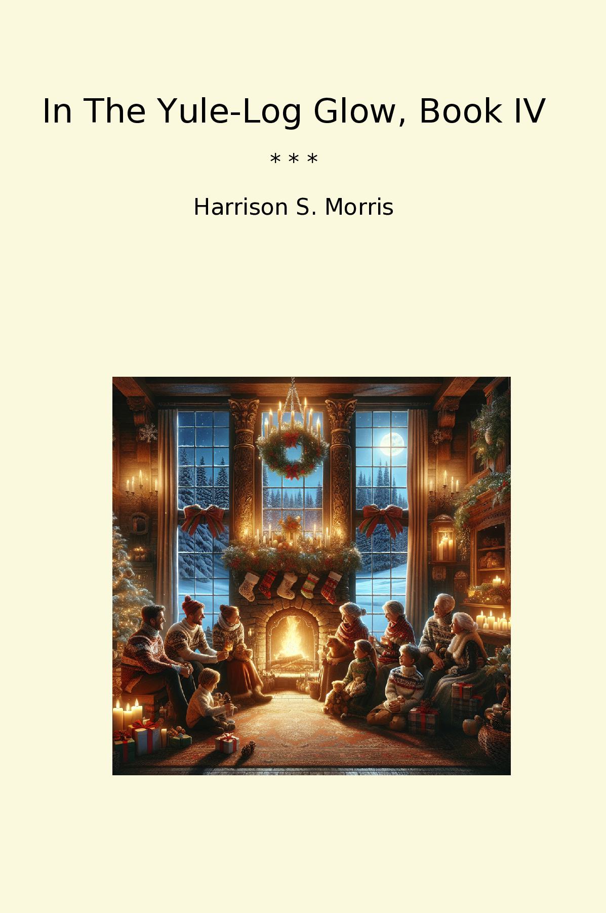 In The Yule-Log Glow, Book IV