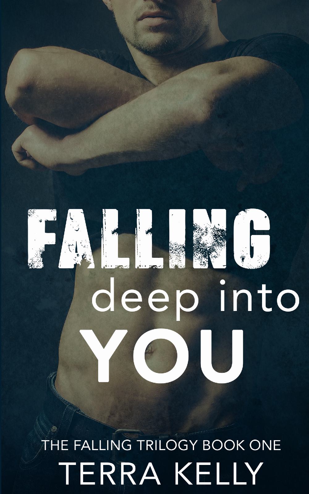 Falling Deep Into You (The Falling Trilogy Book One)