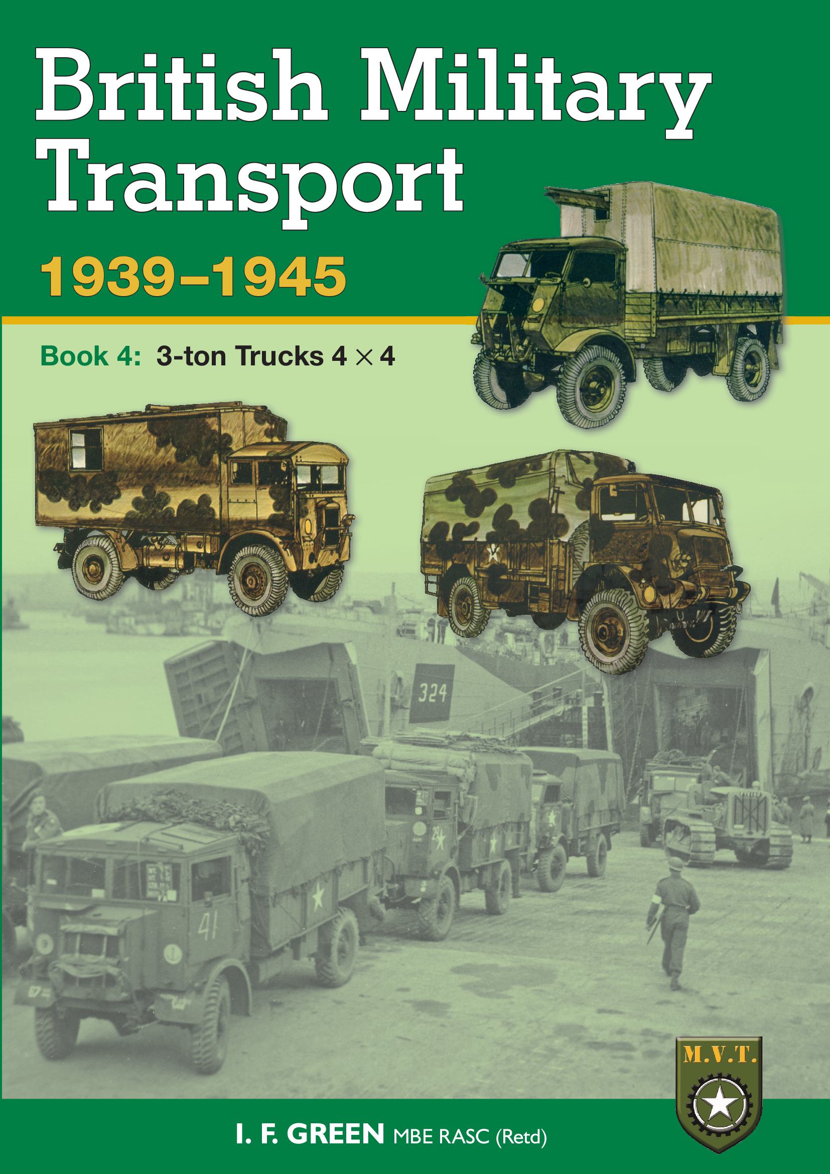 British Military Transport 1939 - 1945, 3 Ton Trucks 4 x 4 - Book 4