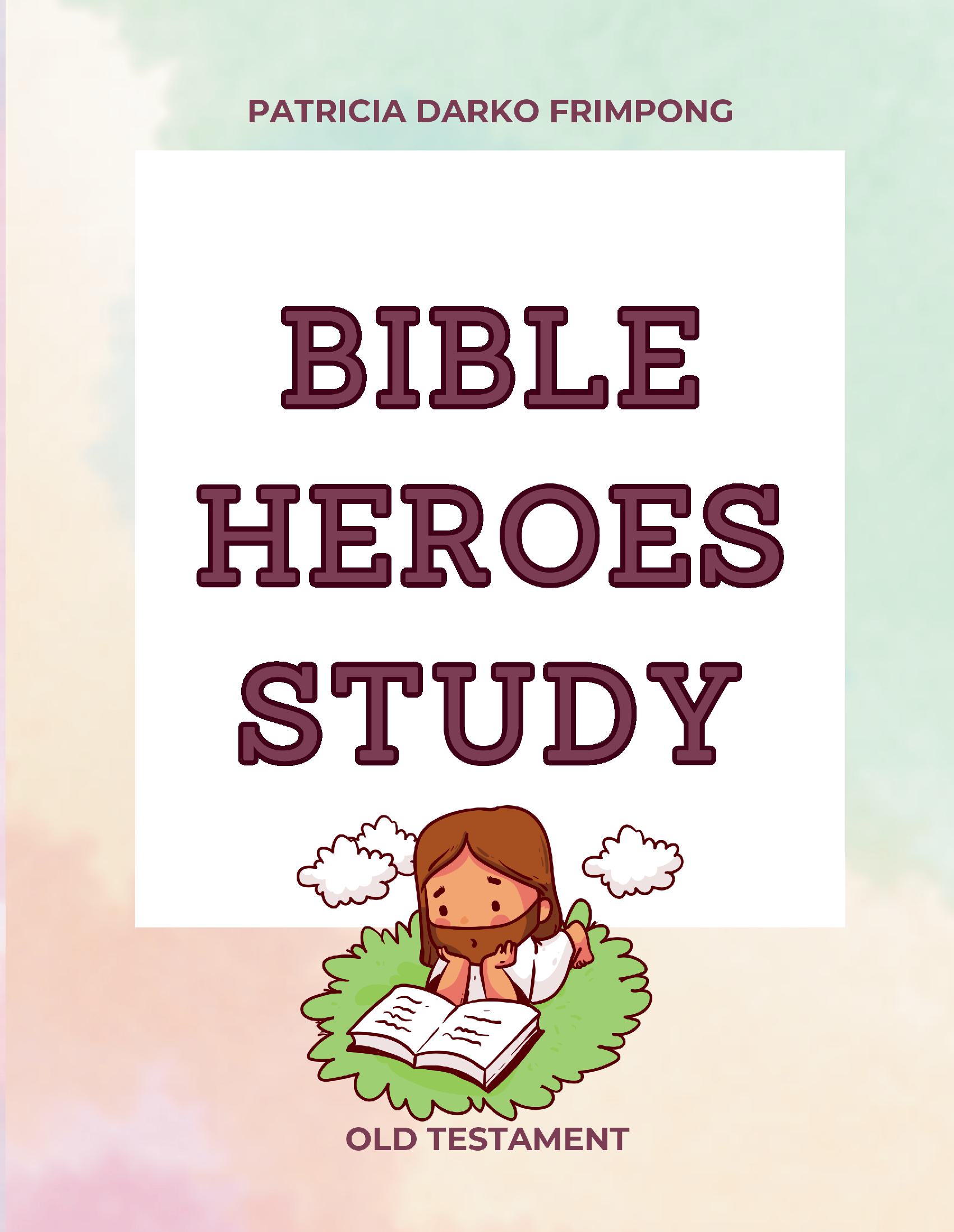 Study Bible: The Heroes (Old Testament)