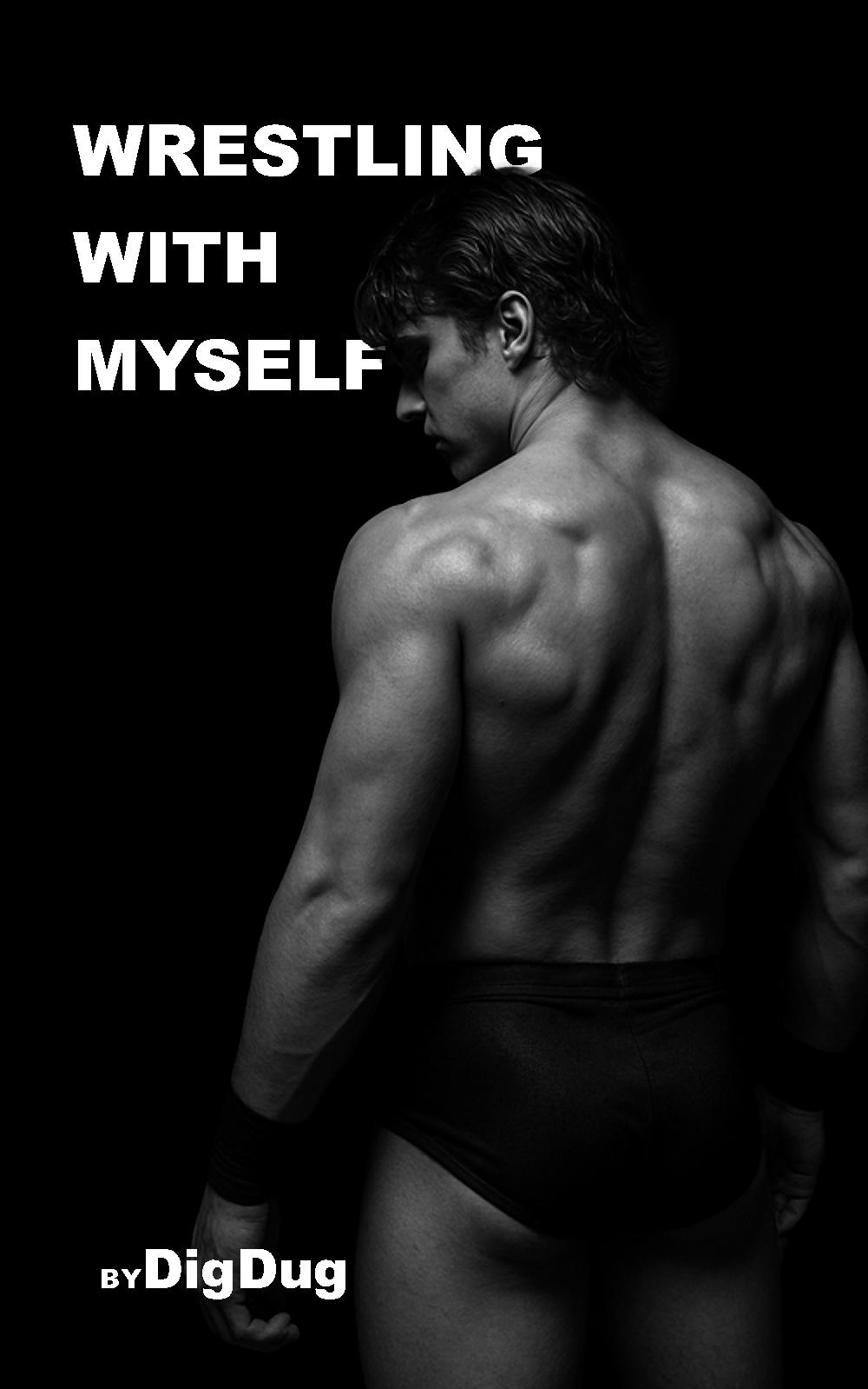 Wrestling with Myself