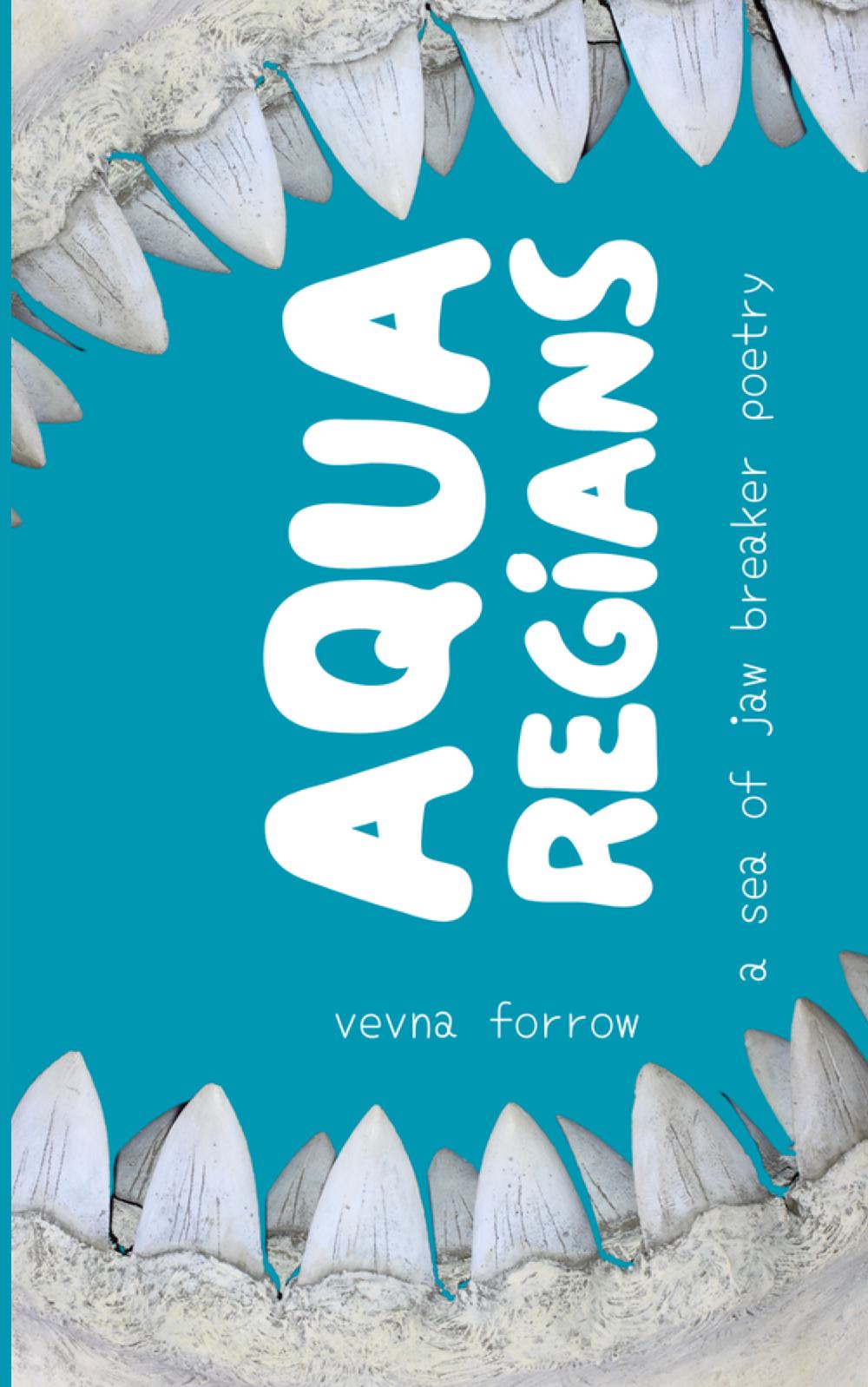 Aqua Regians: a sea of jaw breaker poetry