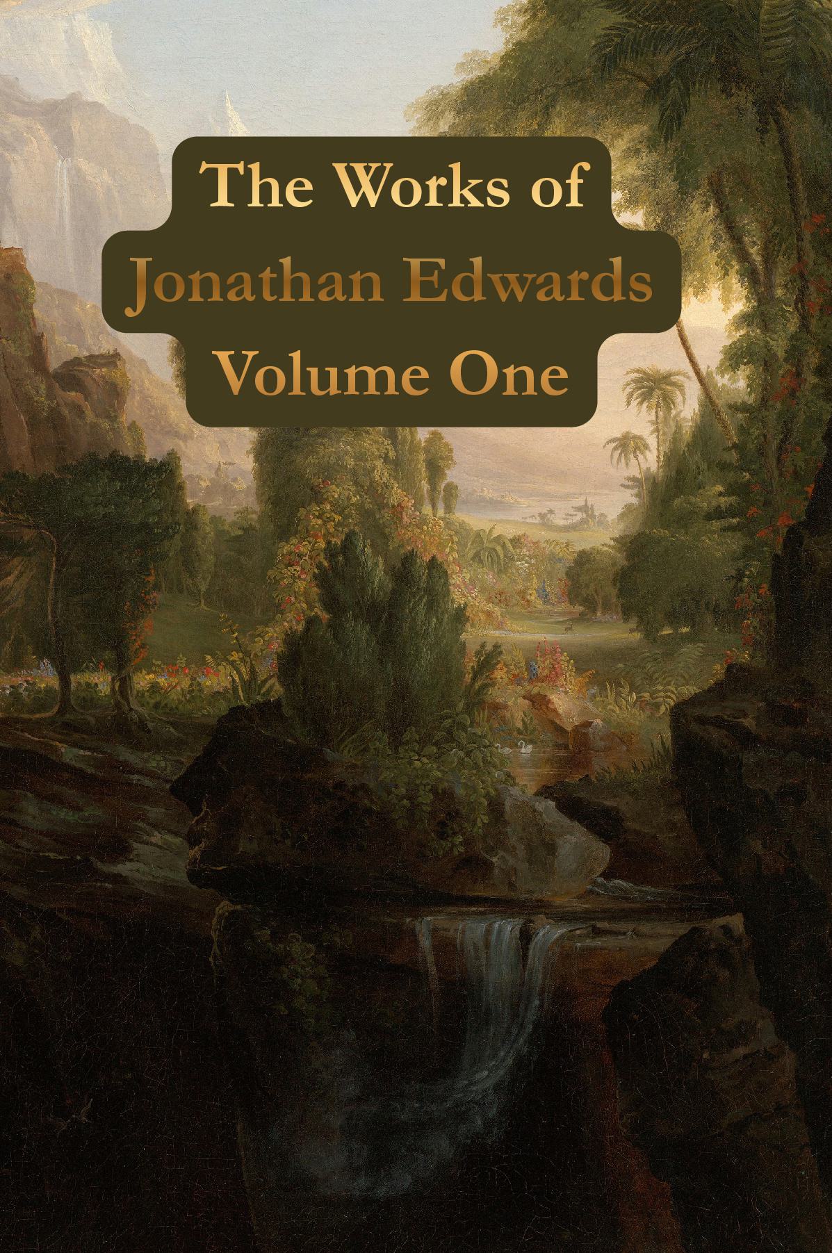 The Works of Jonathan Edwards Volume One