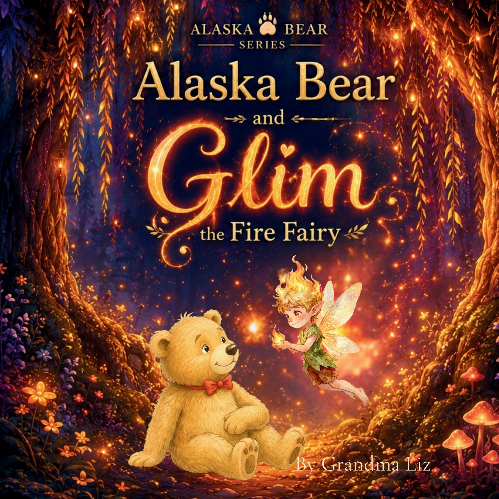 Alaska Bear and Glim the  Fire Fairy