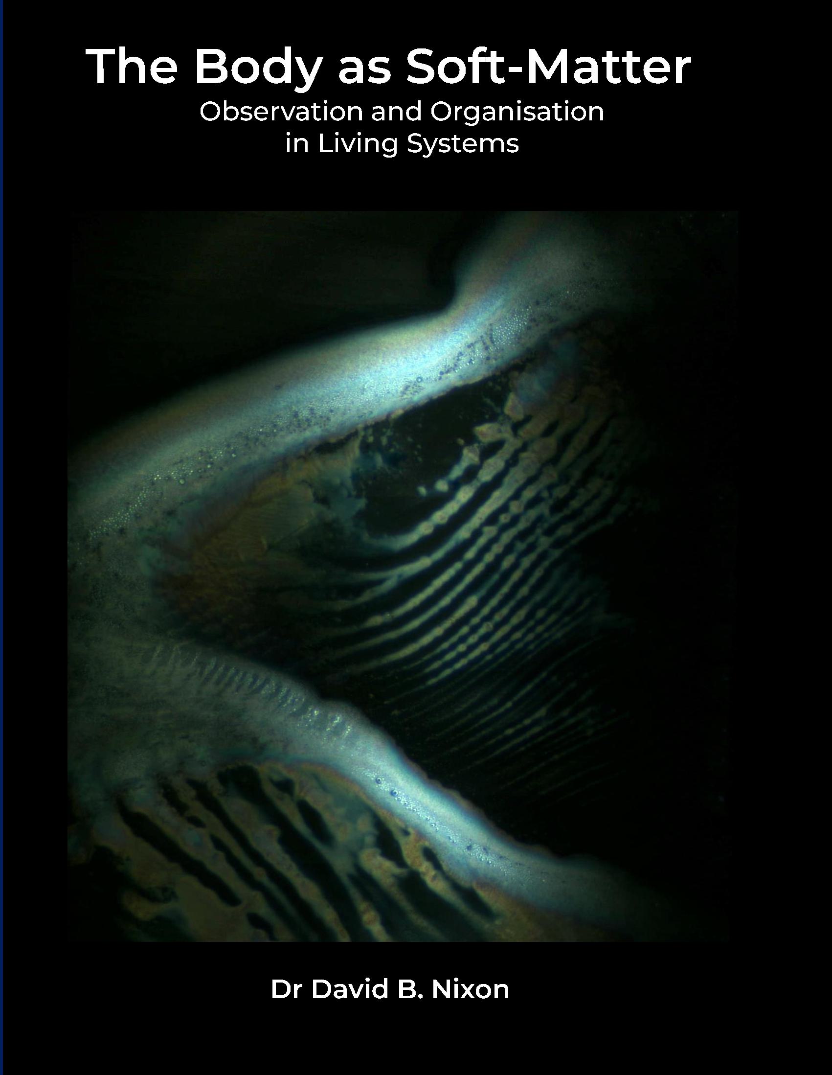 The Body as Soft-Matter: Observation and Organisation in Living Systems (US Letter Hardcover Edition)