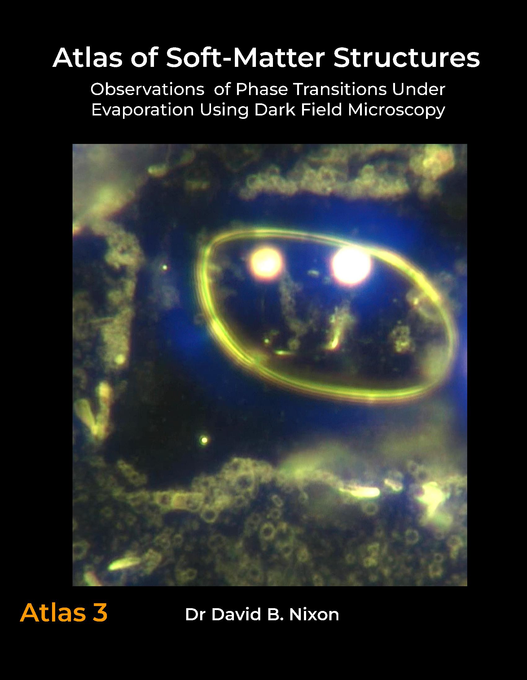 Atlas of Soft-Matter Structures: Observations of Phase Transitions Under Evaporation Using Dark Field Microscopy (US Letter Hardcover)