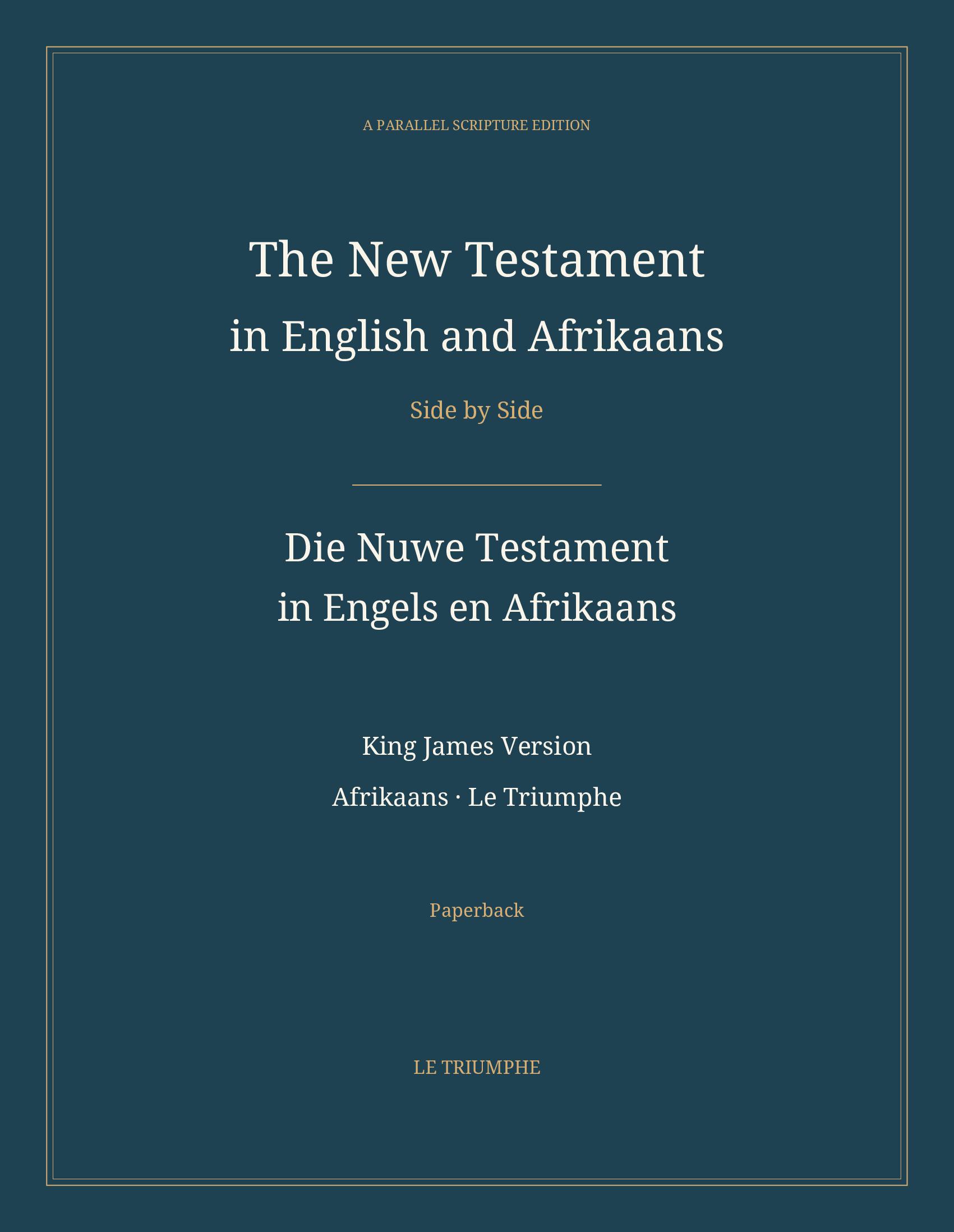 The New Testament in English and Afrikaans, Side by Side: Die Nuwe Testament in Engels en Afrikaans (Paperback)