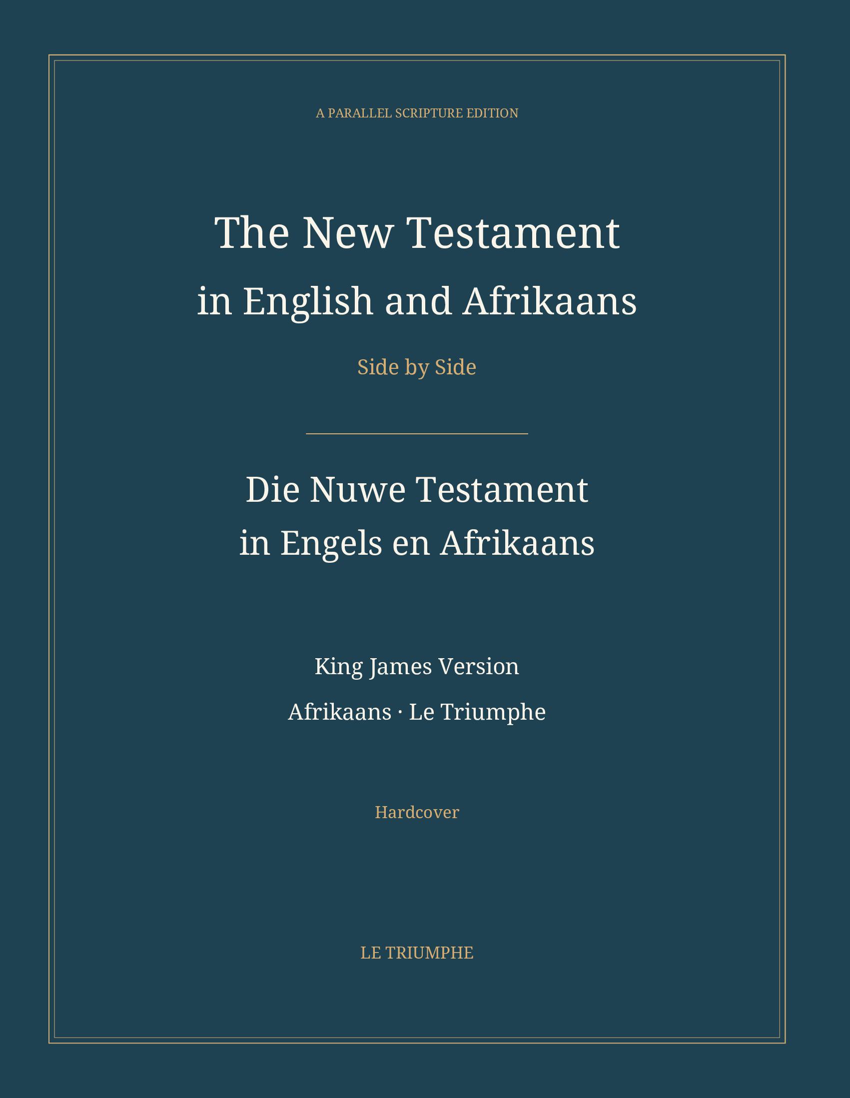 The New Testament in English and Afrikaans, Side by Side: Die Nuwe Testament in Engels en Afrikaans (Hardcover)