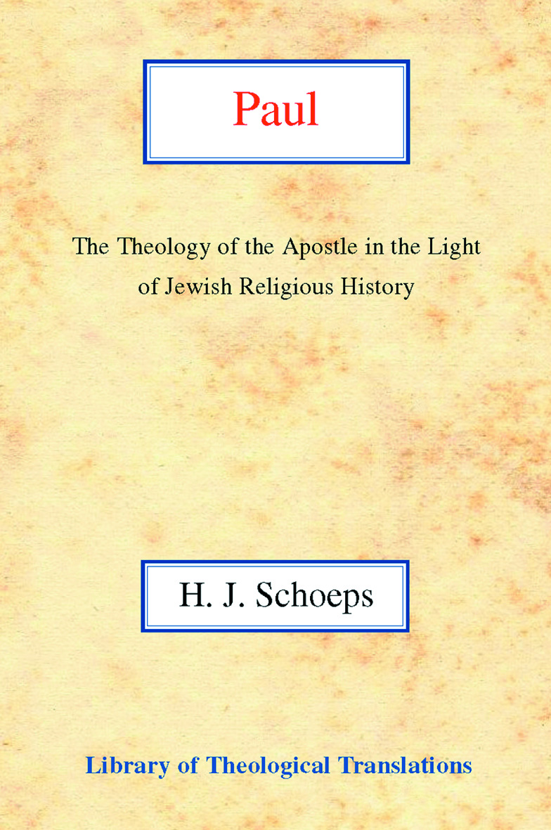 Paul: The Theology of the Apostle in the Light of Jewish Religious History