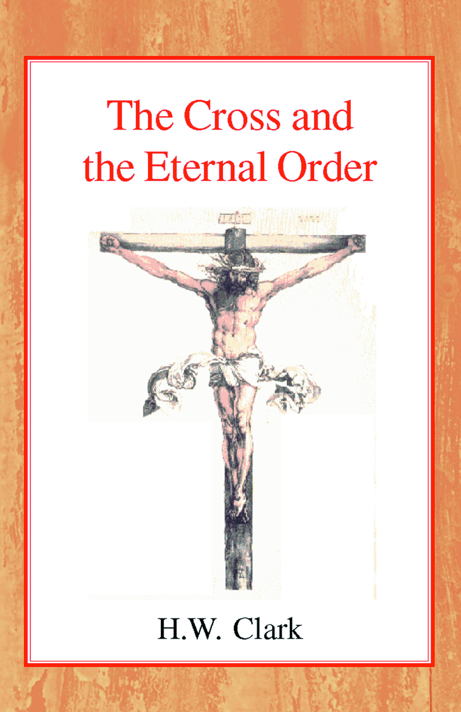 The Cross and the Eternal Order: A Study of Atonement in Its Cosmic Significance