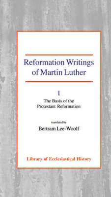 Reformation Writings of Martin Luther I