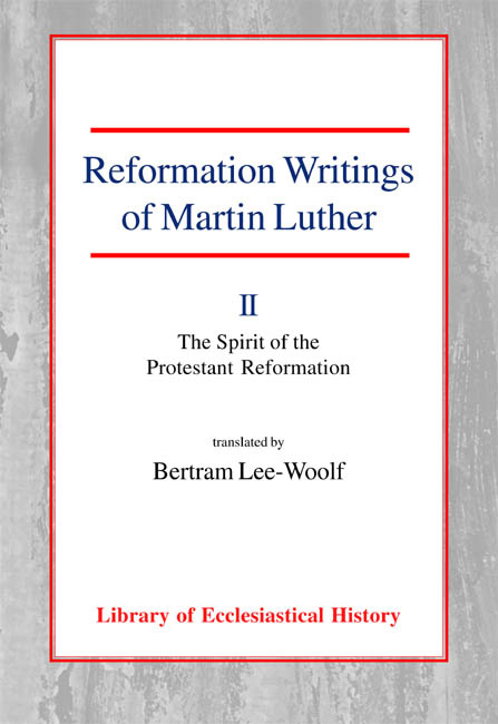 Reformation Writings of Martin Luther: Volume II - The Spirit of the Protestant Reformation HB