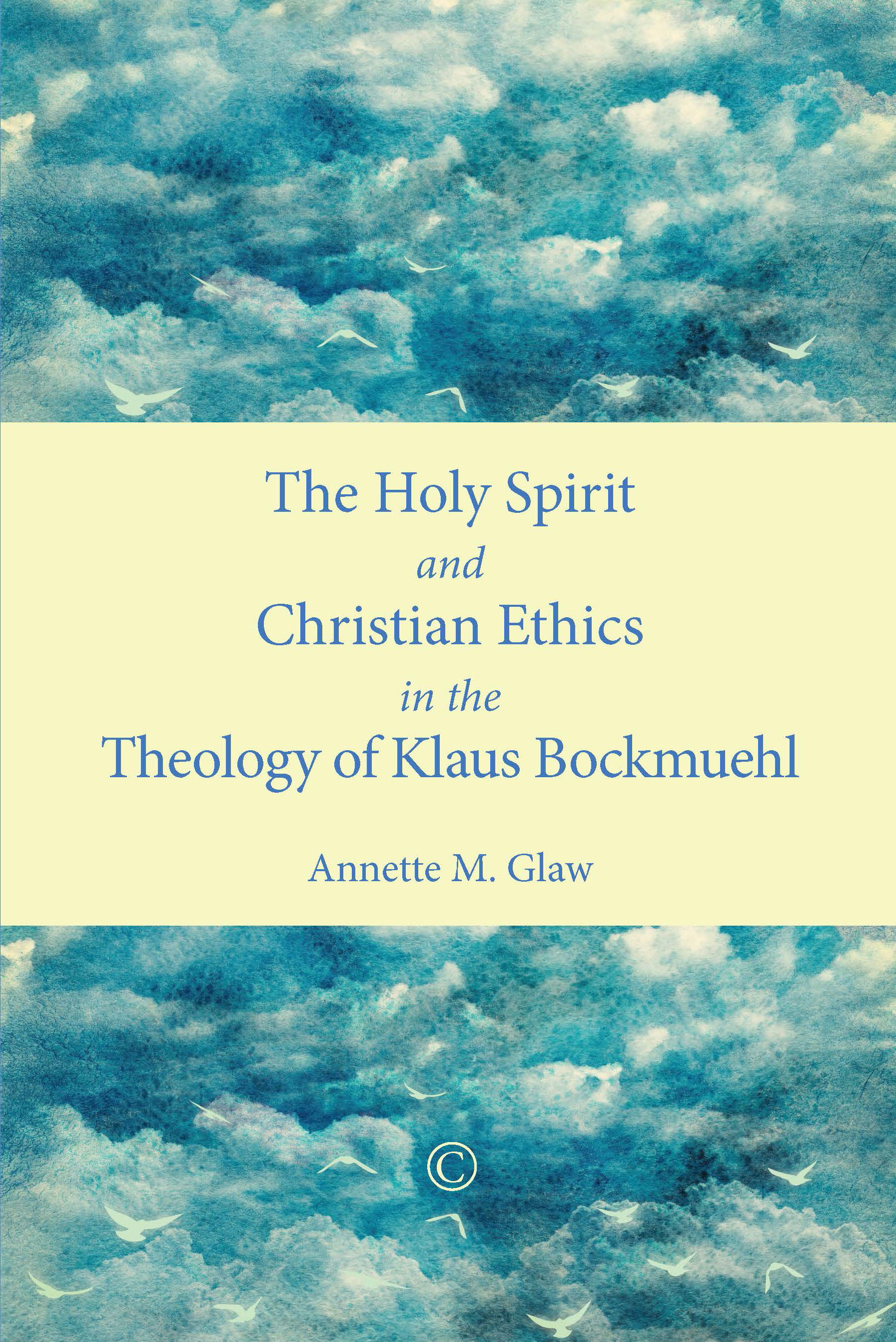 The Holy Spirit and Christian Ethics in the Theology of Klaus Bockmuehl