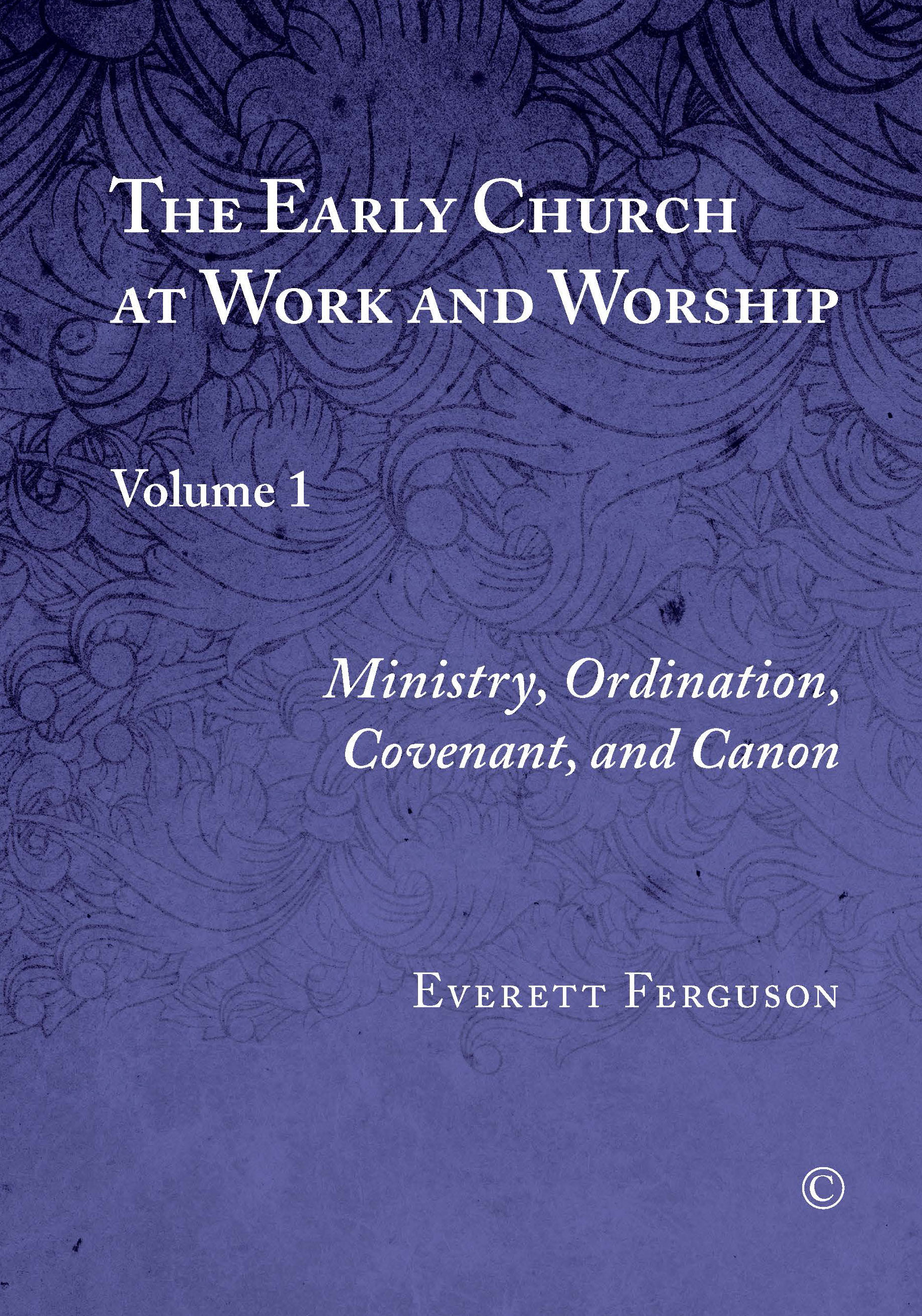 The Early Church at Work and Worship I