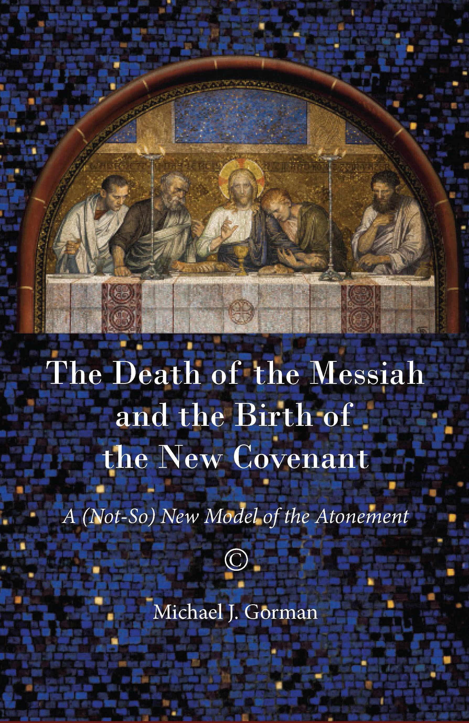 The Death of the Messiah and the Birth of the New Covenant